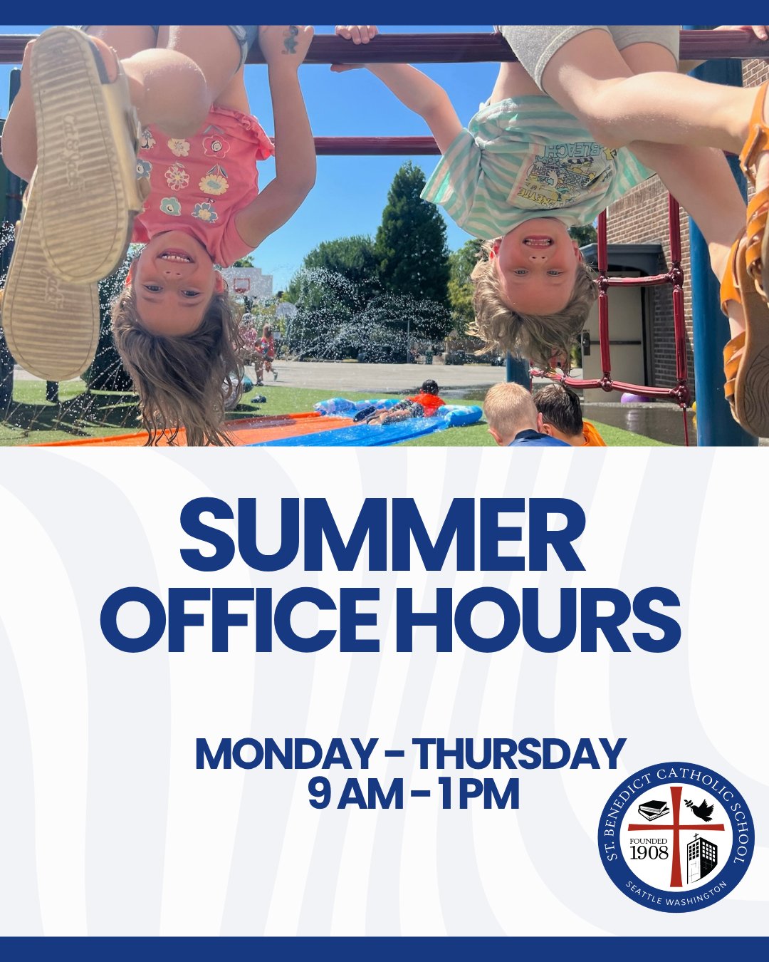 Happy Summer Break, St. Ben’s!
📅 Summer Office Hours:
Monday–Thursday | 9:00 AM–1:00 PM
Need to check Lost & Found, visit the Uniform Exchange, or connect with the school? Please call the main office at (206) 633-3375 during office hours.
Have a wonderful, safe, and restful summer!