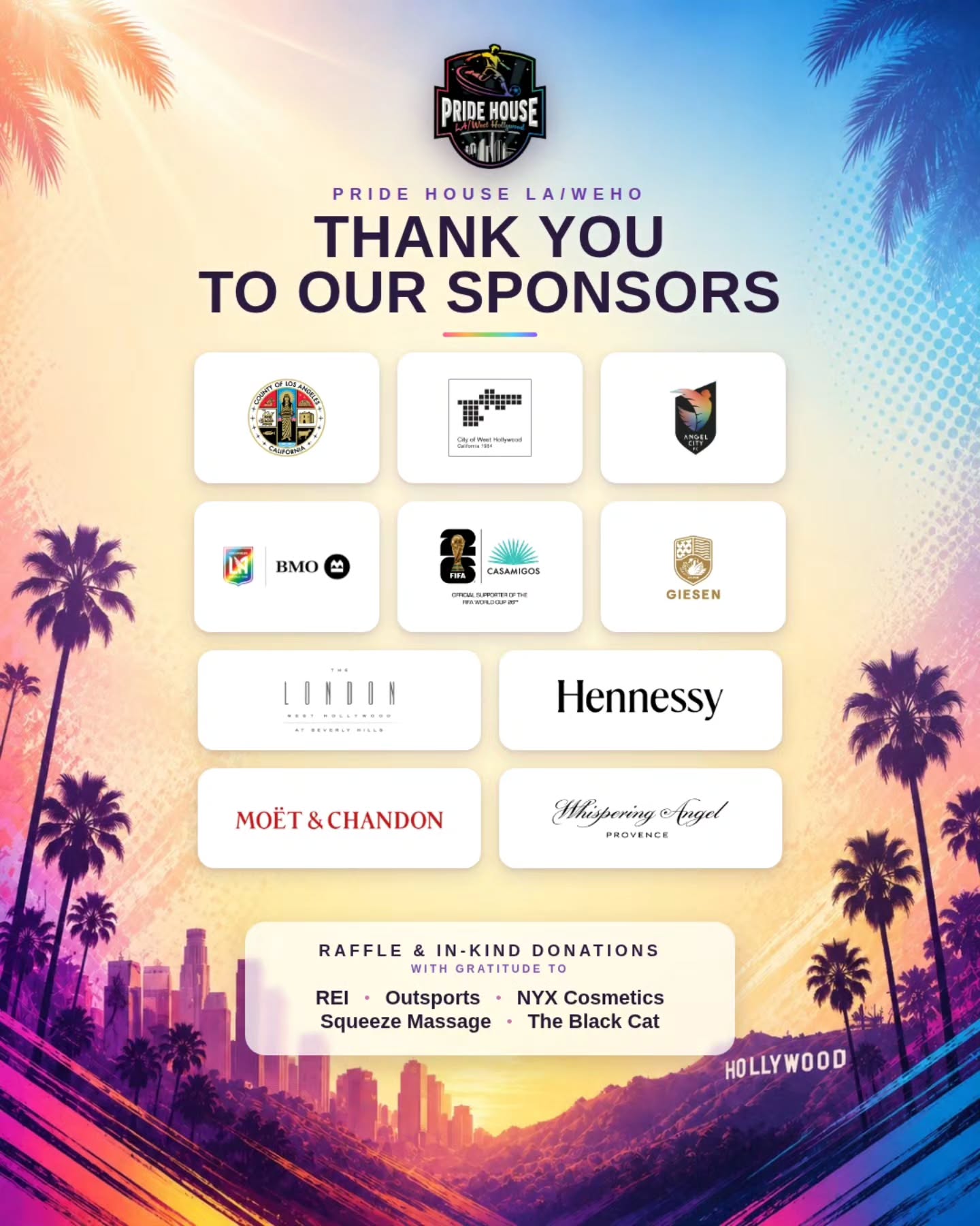 Some thank yous deserve their own post. 💌
A week later and we are still feeling it. Pride House LA/WeHo only stood because these partners believed in a home for queer athletes and fans during our debut weekend at the 2026 World Cup.
🌟 Our sponsors: @countyofla, @wehocity, @weareangelcity, @lafc, @bmostadium, @casamigos, @giesenwines, @hennessy, @moetchandon, @thelondonweho, @thewhisperingangel
🎁 Our raffle & in-kind donors: @rei, @outsports, @nyxcosmetics, @squeeze, @theblackcatla
From the bottom of our hearts, thank you. Onward to 2028. 🏳️🌈🏅