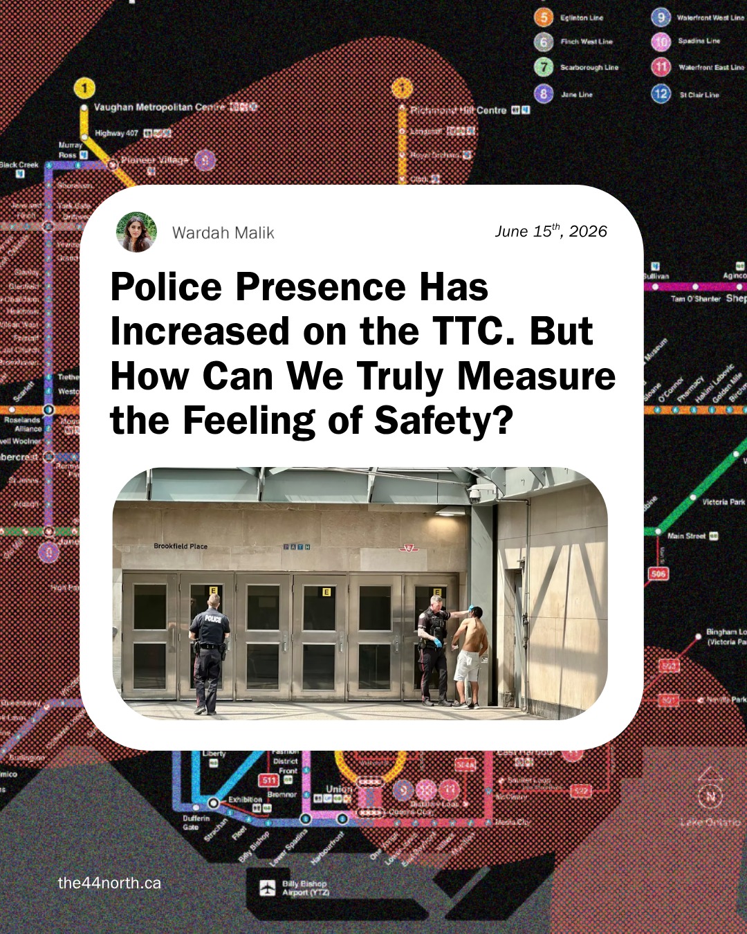 What makes a city feel safe?
In her latest article for The 44 North, Wardah Malik explores the debate surrounding increased policing on the TTC, asking whether more police presence actually creates safer transit systems, or simply reinforces existing inequalities.
As concerns about violence, homelessness, mental health, and addiction continue to shape public conversations, this piece examines what riders, advocates, and experts say about the difference between the feeling of safety and real community well-being.
Read the full story, 'Police Presence Has Increased on the TTC. But How Can We Truly Measure the Feeling of Safety?' here - 🔗LINK IN BIO🔗
👉 The 44 North is a digital bi-monthly publication dedicated to informing, empowering, and amplifying youth voices. Want to write for us or support young storytellers? Check the 🔗 LINK IN BIO 🔗👈