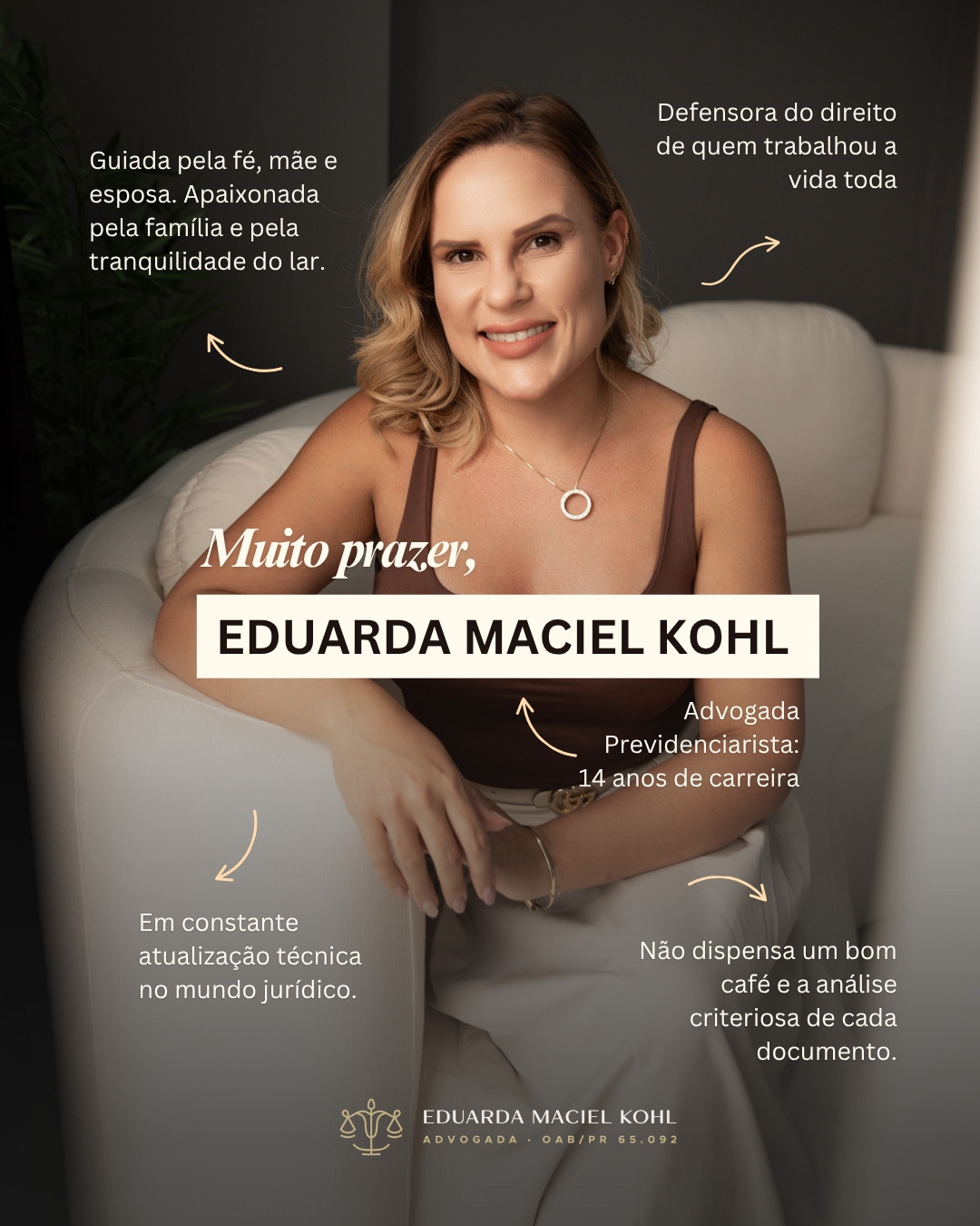 Muito prazer, eu sou a advogada previdenciária, Eduarda Maciel Kohl. ✨
Com uma trajetória de 14 anos dedicada exclusivamente ao Direito Previdenciário, conduzo minha atuação profissional com base no compromisso técnico e no profundo respeito à história de cada trabalhador.
📚 Aperfeiçoamento e Rigor Técnico
A dinâmica das leis exige dedicação contínua. Por essa razão, mantenho uma rotina constante de estudos e atualização técnica.
Acredito que a análise criteriosa, minuciosa e detalhada de cada documento é indispensável para garantir a precisão de cada parecer.
🏡 Valores e Equilíbrio
Fora do ambiente do escritório, minha vida é alicerçada nos valores da família e na minha fé em Deus.
Valorizo o sossego, os momentos de tranquilidade no lar e uma boa xícara de café — hábitos que considero essenciais para manter o equilíbrio e a dedicação diária ao exercício da advocacia ☕️.
⚖️ Seja bem-vindo a este espaço, dedicado ao compartilhamento de informações, esclarecimentos e atualizações sobre o cenário previdenciário.
Eduarda Maciel ⚖👩⚖️
Advogada Previdenciarista
OAB/PR 65.092
#AdvocaciaPrevidenciária #Aposentadoria #Pensões #Auxílios #AtendimentoOnline #FranciscoBeltrão