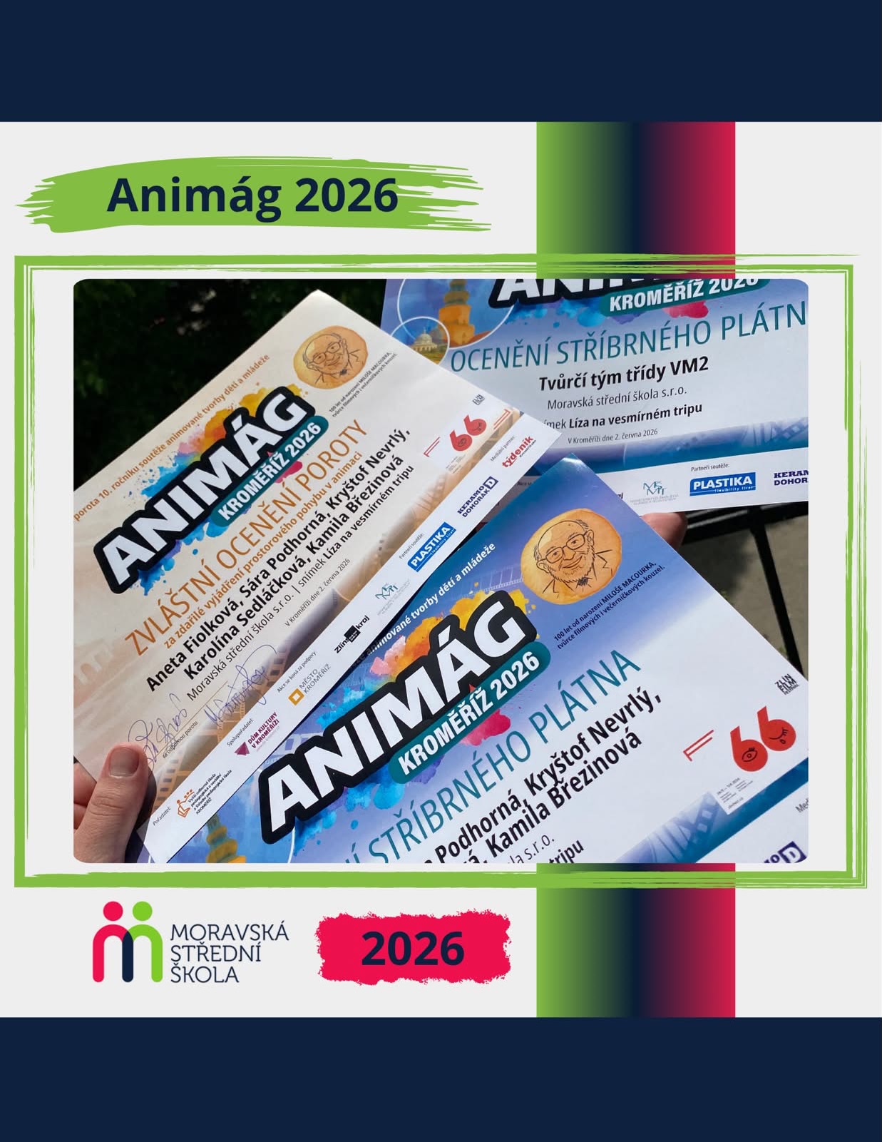 🎬 Dvojitý úspěch VM2 na Animágu 2026! 🏆
Žáci třídy VM2 se v úterý 2. června zúčastnili slavnostního vyhlášení výsledků festivalu Animág Kroměříž 2026, ze kterého si odvezli hned dvě cenná ocenění.
🥈 Ocenění Stříbrného plátna
🏅 Zvláštní cena poroty za působivé ztvárnění prostorového pohybu v animaci
Studentům gratulujeme k výjimečnému úspěchu a děkujeme za skvělou reprezentaci školy na prestižním festivalu animované tvorby.
#Animag2026 #Animace #VM2 #Uspech #StudentskaTvorba Kromeriz FestivalAnimace 🎥✨