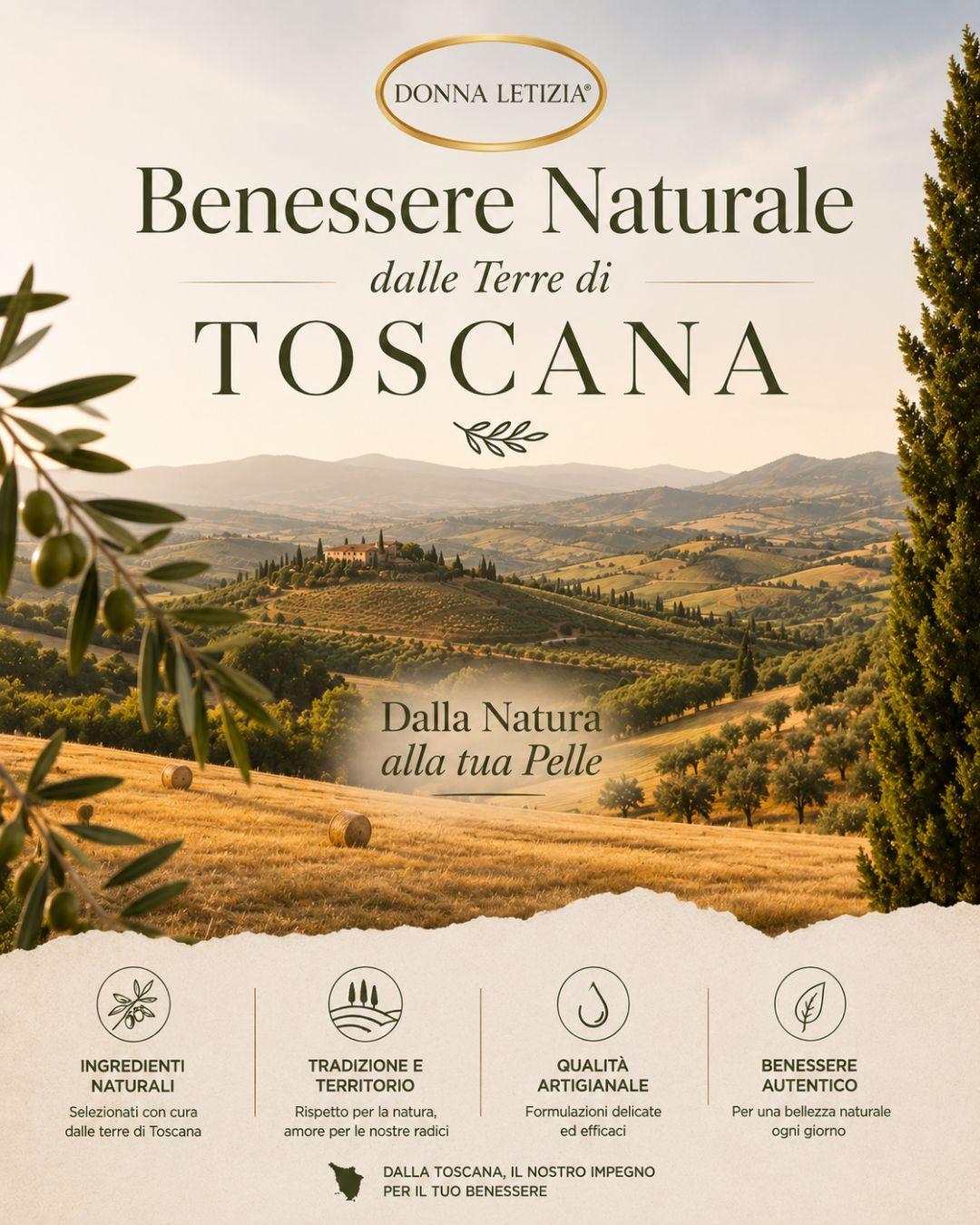 Benessere Naturale dalle Terre di Toscana 🌿
Dove la tradizione incontra la natura nascono i prodotti Donna Letizia, realizzati con ingredienti selezionati per regalare alla tua pelle tutta la cura che merita.
✨ Dalla natura alla tua pelle, ogni formula è pensata per trasformare la tua routine quotidiana in un autentico momento di benessere.
Scopri la nostra linea e lasciati avvolgere dai profumi, dalle texture e dalla qualità della Toscana. 💛
📍 Dalle Terre di Toscana, con amore.
🛒 Scoprilo su www.donnaletiziashop.com