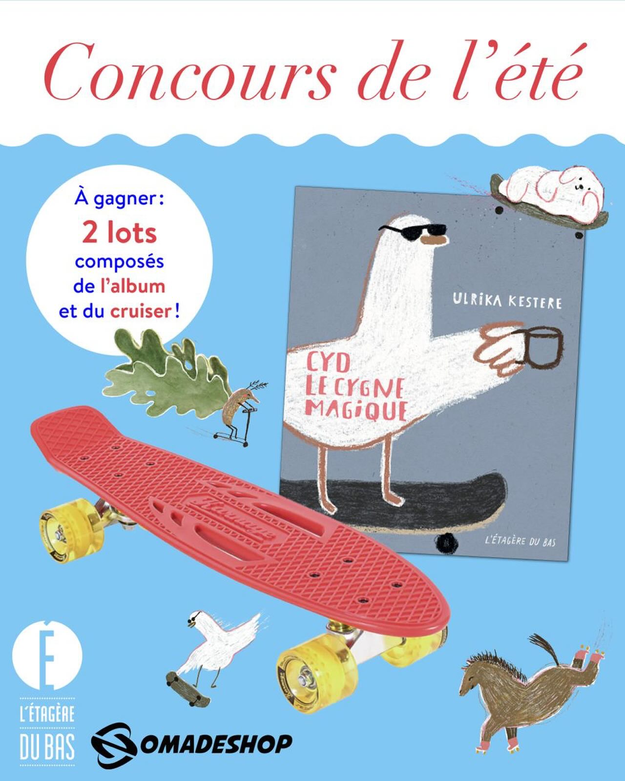 À l’approche des vacances d’été, les @editions_de_letageredubas et la marque @nomadeshop_official ont décidé de vous gâter ! ☀️
Tentez de remporter l’album « Cyd le cygne magique », de l’autrice-illustratrice @ulrikakestere , ainsi qu’un flamboyant cruiser rouge et jaune ! Deux lots sont mis en jeu. 🦢🛹
L’album, pour les lecteur·rice·s à partir de 5 ans, met en scène Cyd, un cygne skater au style indéniable doté d’incroyables pouvoirs magiques, dont la sagesse et la philosophie offrent une réflexion à hauteur d’enfant sur l’importance et la richesse de l’amitié.
La planche de cruiser mesure 57 cm x 15 cm et pèse 1,8 kg, elle est donc adaptée aux petits comme aux grands riders, débutant·e·s comme confirmé·e·s. Son style rétro et ses couleurs vives égayeront vos petits trajets du quotidien et vos balades urbaines !
Pour participer au concours et ainsi tenter de remporter un des deux lots, rien de plus simple :
-Suivez @nomadeshop_official et les @editions_de_letageredubas
-Likez cette publication ♥️
-Si vous le souhaitez, dites-nous en commentaire à qui vous souhaitez offrir l’album et le cruiser… Nous serons curieux de vous lire ! 😉
Vous avez jusqu’au 1er juillet pour participer. Le concours est ouvert à toute la France métropolitaine. Le ou la gagnant·e sera ensuite tiré·e au sort, annonce le 2 juillet sur le post et dans nos stories respectives.
Bonne chance à tous·tes ! 🍀
#letageredubas #nomadeshop #concours #ulrikakestere #cruiser