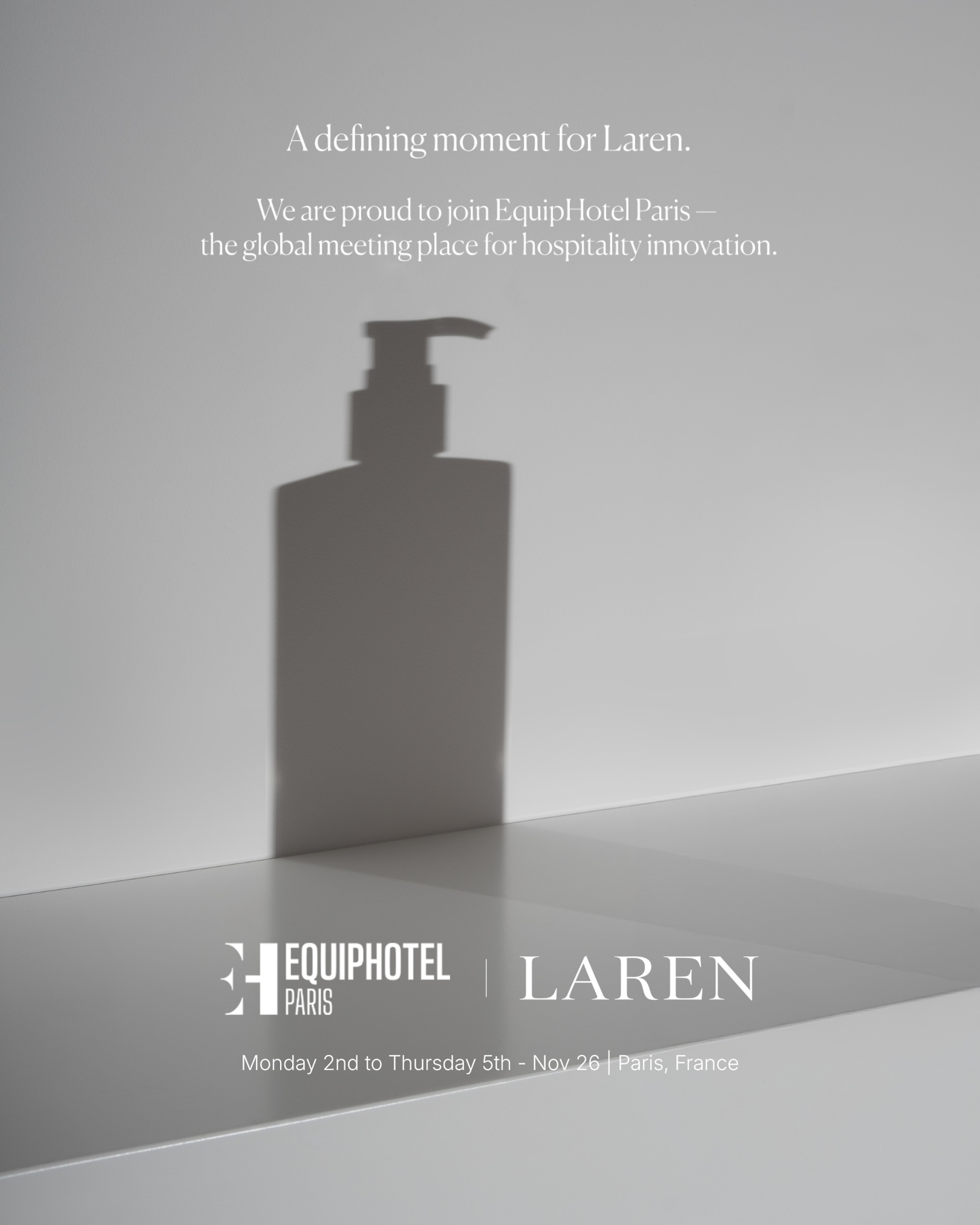A defining moment for Laren.
We are proud to join @equiphotelparis — the global meeting place for hospitality innovation.
We look forward to connecting with new partners, presenting our carefully crafted hospitality collections and sharing the passion, quality and expertise behind every Laren experience.
Monday, 2 November – Thursday, 5 November 2026 | Paris, France 🇫🇷