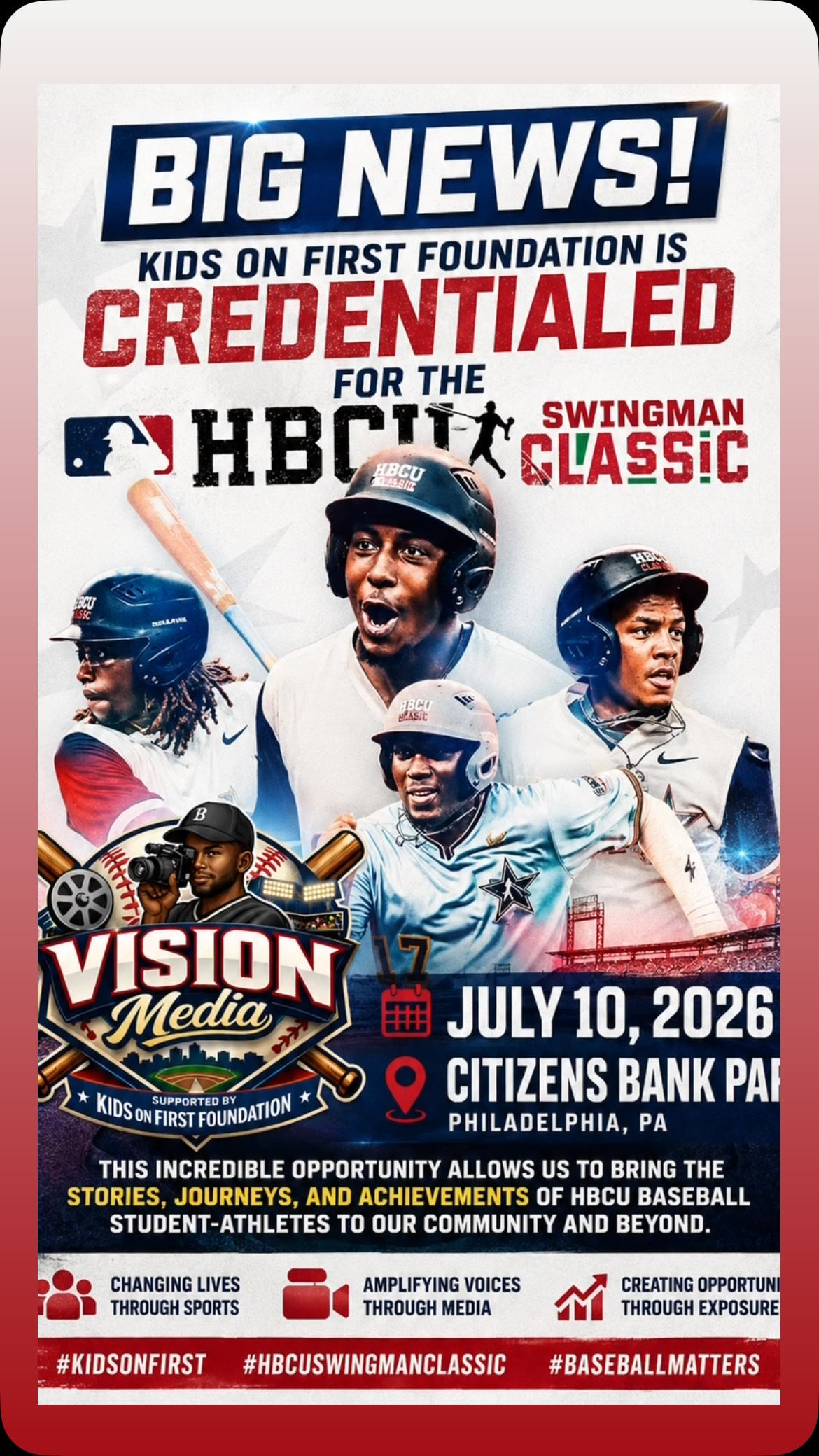 🎥 BIG NEWS FROM KIDS ON FIRST FOUNDATION! 🎥⚾
We are proud to announce that Vision Media, supported by Kids on First Foundation, has officially been credentialed to cover the 2026 MLB HBCU Swingman Classic at Citizens Bank Park in Philadelphia!
This incredible opportunity allows us to bring the stories, journeys, and achievements of some of the nation’s top HBCU baseball student-athletes directly to our community. Through interviews, behind-the-scenes coverage, player features, and event highlights, we will continue our mission of increasing visibility and awareness for minority athletes and the game of baseball.
The HBCU Swingman Classic, inspired by MLB Hall of Famer Ken Griffey Jr., celebrates excellence in HBCU baseball while creating pathways and exposure for future generations of athletes.
As an organization dedicated to developing opportunities both on and off the field, we are honored to represent our community on one of baseball’s biggest stages.
📍 MLB HBCU Swingman Classic
📅 July 10, 2026
🏟️ Citizens Bank Park | Philadelphia, PA
Stay tuned for exclusive content, player interviews, and special features from the event.