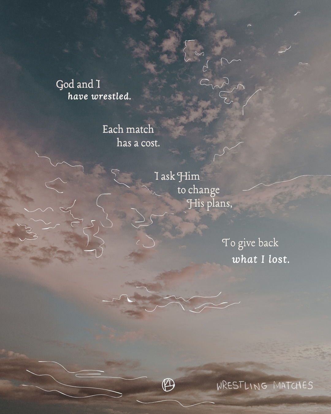 My God is too kind to leave me with my pride.
…
Poetry and design by @kategoescreating
With editing and creative input from my twin, @sarahsparksmusic
And the term “violent grace” is always a nod to Flannery O’Connor.
Poetry Print download available on my Etsy shop, in bio.
…,
Genesis 32:30-31
So Jacob called the place Peniel, saying, “It is because I saw God face to face, and yet my life was spared.” The sun rose above him as he passed Peniel, and he was limping because of his hip.
Hosea 6:1
“Come, let us return to the Lord.
He has torn us to pieces
but he will heal us;
he has injured us
but he will bind up our wounds.”
Job 38:1-4
“Then the Lord spoke to Job out of the storm. He said: “Who is this that obscures my plans
with words without knowledge?
Brace yourself like a man;
I will question you,
and you shall answer me.
“Where were you when I laid the earth’s foundation?”
Romans 8:28-29
And we know that in all things God works for the good of those who love him, who have been called according to his purpose. For those God foreknew he also predestined to be conformed to the image of his Son, that he might be the firstborn among many brothers and sisters.