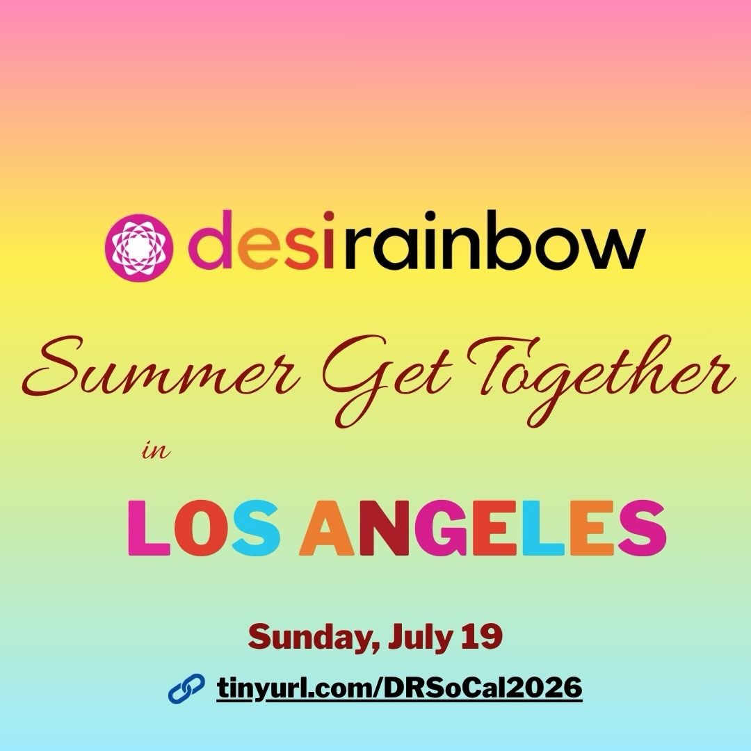 ☀️Join Desi Rainbow community in Los Angeles for a summer gathering on July 19th!
🤗 We’re inviting local LGBTQIA+ South Asians, their parents, siblings, grandparents and allies to join us for lunch and get to know each other. All ages are welcome!
🔗 RSVP is required - tinyurl.com/DRSoCal2026 (linktree)