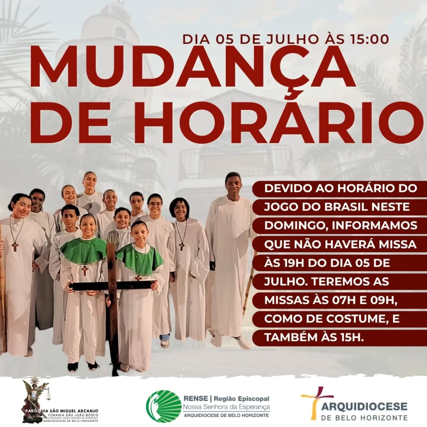 ⚠️ AVISO IMPORTANTE | MUDANÇA DE HORÁRIO
Devido ao horário do jogo do Brasil neste domingo, 05 de julho, nossa programação de missas será alterada.
🕖 Missas: 07h, 09h e 15h
❌ Não haverá missa às 19h.
Contamos com a compreensão de todos. Compartilhe este aviso para que mais pessoas fiquem informadas.
Esperamos você para celebrar conosco! 🙏⛪