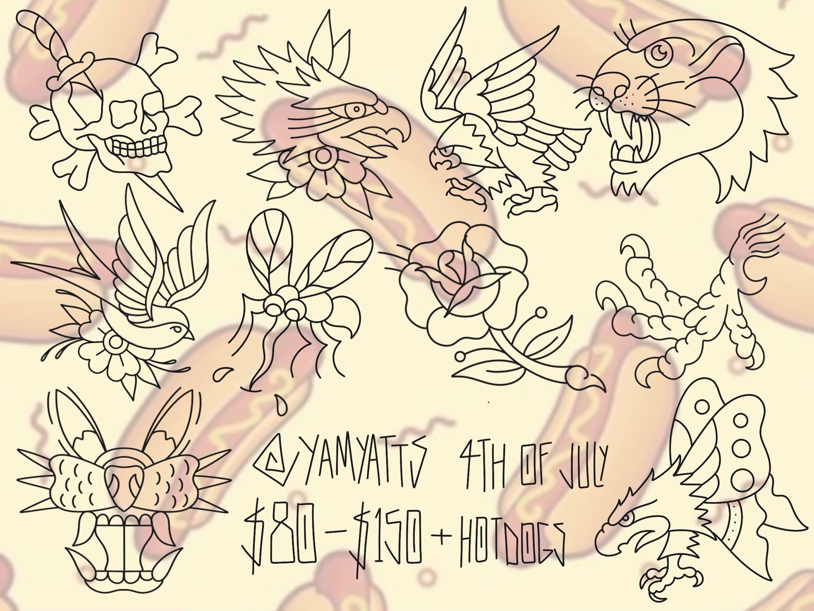 🇺🇸🌭 FIRST FLASH DROP IS HERE! 🌭🇺🇸
The grill’s hot, the flash is hotter. 🔥 Join us this July 4th for a day full of tattoos, hot dogs, chili dogs, good vibes, and a whole lot of fun!
✨ Flash designs starting at $80
🌭 Hot dogs & chili dogs provided while supplies last
🎆 First come first serve
📍2008 w Parmer lane ATX
Who’s claiming the first one? 👀
SHEETS BY @yamyatts
#AustinTattoo #AustinTX #ATXTattoo #July4thTattoos FlashDay TattooFlash WalkInTattoo FourthOfJuly GetTattooed TattooDeals HotDogsAndTattoos InkLife TattooShop SupportLocalAustin