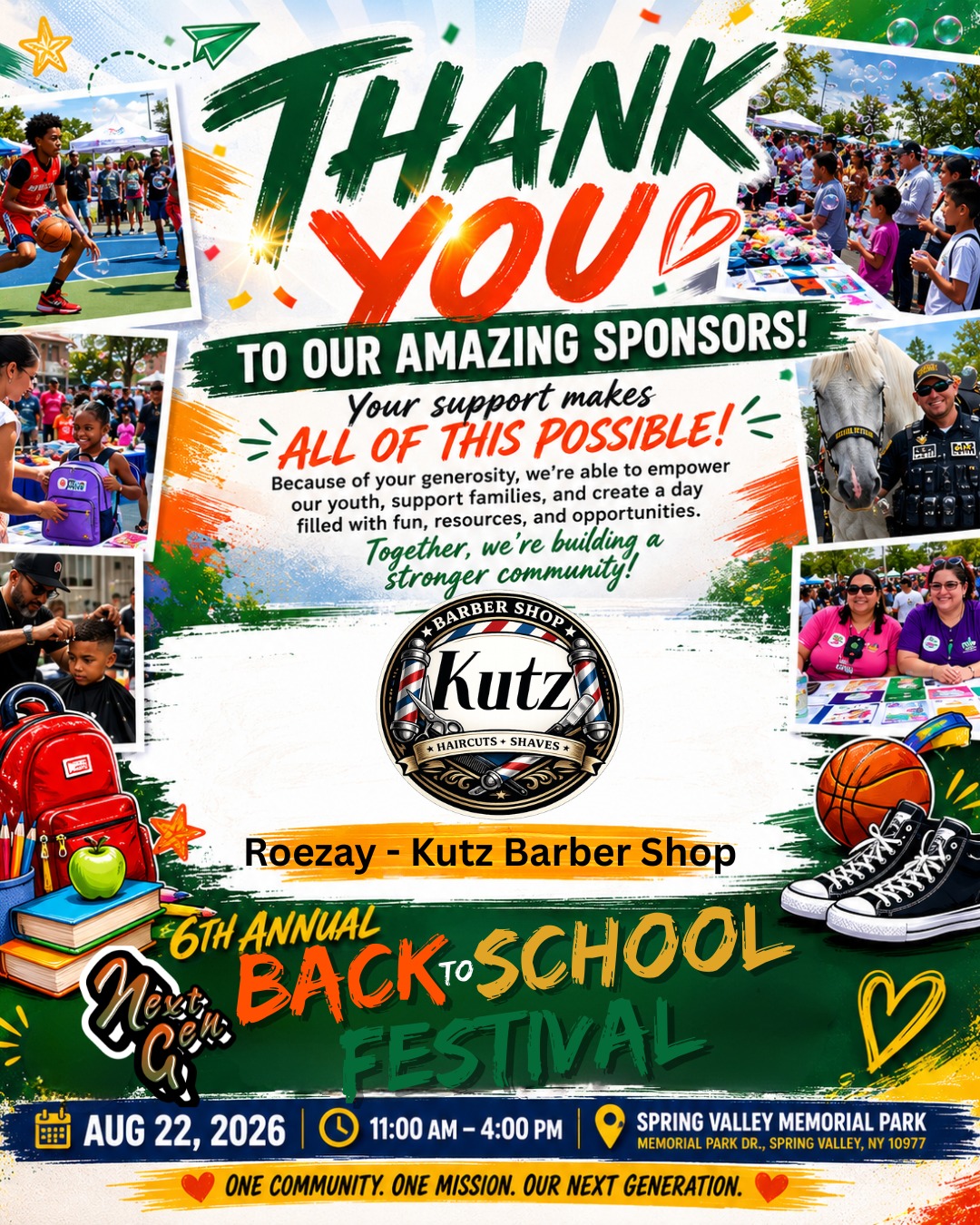 THANK YOU TO OUR AMAZING SPONSOR!
A special thank you to @roezay__kutzz for their in-kind sponsorship with Meet Next Gen as a proud supporter of the 6th Annual Back to School Festival!
Because of your generosity and commitment to our community, hundreds of students and families across Rockland County will have access to the resources, opportunities, and experiences they need to start the school year with confidence.
Your partnership is helping make possible:
🎒 FREE Book Bags & School Supplies
💈 FREE Kids Haircuts & Braids
🏀 VOH Basketball Tournament
🎮 Good Game Lounge Video Game Station
🎉 Family Activities & Entertainment
🤝 Community Resources & Health Services
❤️ A day dedicated to empowering the next generation
Thank you for believing in our mission and for helping us make a lasting impact in Spring Valley and throughout Rockland County.
📅 6th Annual Meet Next Gen Back to School Festival
🗓️ Saturday, August 22, 2026 | 11:00 AM – 4:00 PM
📍 Spring Valley Memorial Park | Spring Valley, NY
Please join us in thanking @roezay__kutzz for investing in our community and the next generation!
#ThankYouSponsors #MeetNextGen #BackToSchoolFestival #SpringValleyNY #RocklandCounty