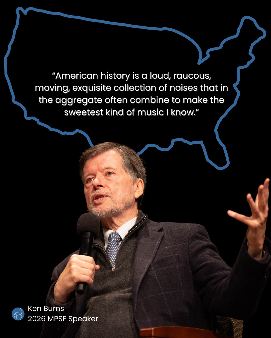In his April MPSF speech, Ken Burns described American history not as a single story, but as something layered, complex, and alive. Full of voices, contradictions, and moments that don’t always resolve neatly.
It’s not quiet. It’s not simple. But when you take it all in, it forms something meaningful.
That’s the kind of perspective we explore at MPSF Speaker Series: thoughtful, nuanced, and rooted in a deeper understanding.
speakerseries.net
