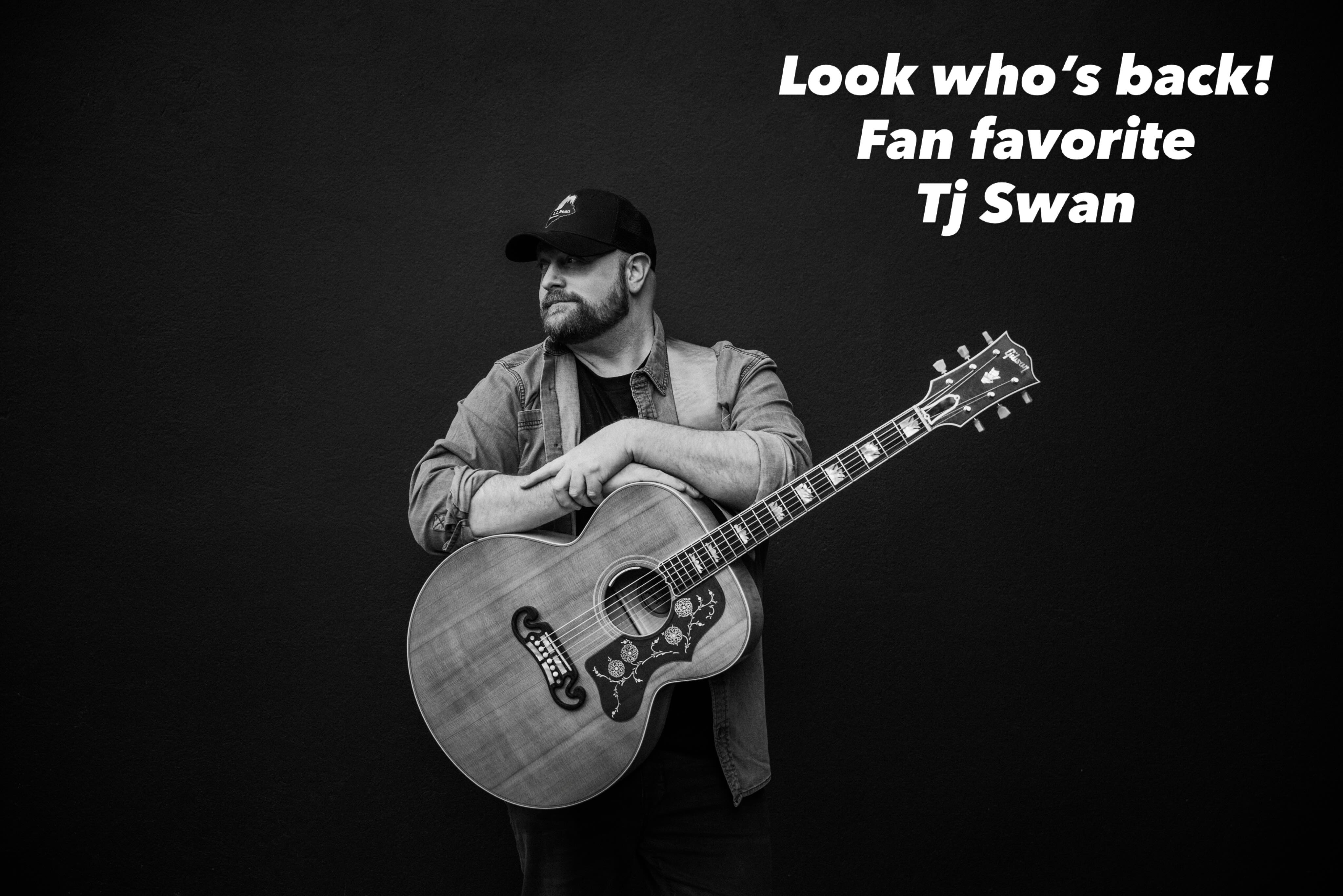 Tonight 5:30-8:30pm. Tj Swan !!