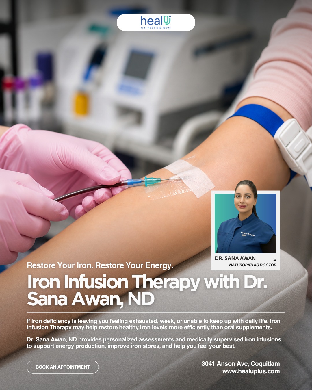 Feeling constantly tired, short of breath, or struggling with low energy? It could be more than just a busy schedule.
Iron deficiency is one of the most common nutritional deficiencies and can affect your energy levels, concentration, physical performance, and overall well-being.
At healU+ Wellness & Pilates, Dr. Sana Awan, ND offers personalized Iron Infusion Therapy for eligible patients following a comprehensive assessment. When appropriate, iron infusions can help replenish iron stores more effectively than oral supplements, especially for those who have difficulty absorbing iron or require faster replenishment.
✨ Iron Infusion Therapy may help support:
✔ Healthy iron levels
✔ Energy production
✔ Reduced fatigue
✔ Improved focus & concentration
✔ Overall wellness and daily function
Every patient is different. Dr. Sana will review your medical history, symptoms, and laboratory results to determine whether Iron Infusion Therapy is the right option for you.
If you've been feeling exhausted despite getting enough rest, it may be time to explore the underlying cause.
📍 healU+ Wellness & Pilates
3041 Anson Ave #202, Coquitlam
📞 (604) 475-8275
🌐 www.healuplus.com
#IronInfusion #IronDeficiency #DrSanaAwan #NaturopathicMedicine #Naturopath #LowIron #EnergySupport #Wellness #FatigueRelief #CoquitlamWellness #HealUPlus #TriCitiesWellness #HolisticHealth