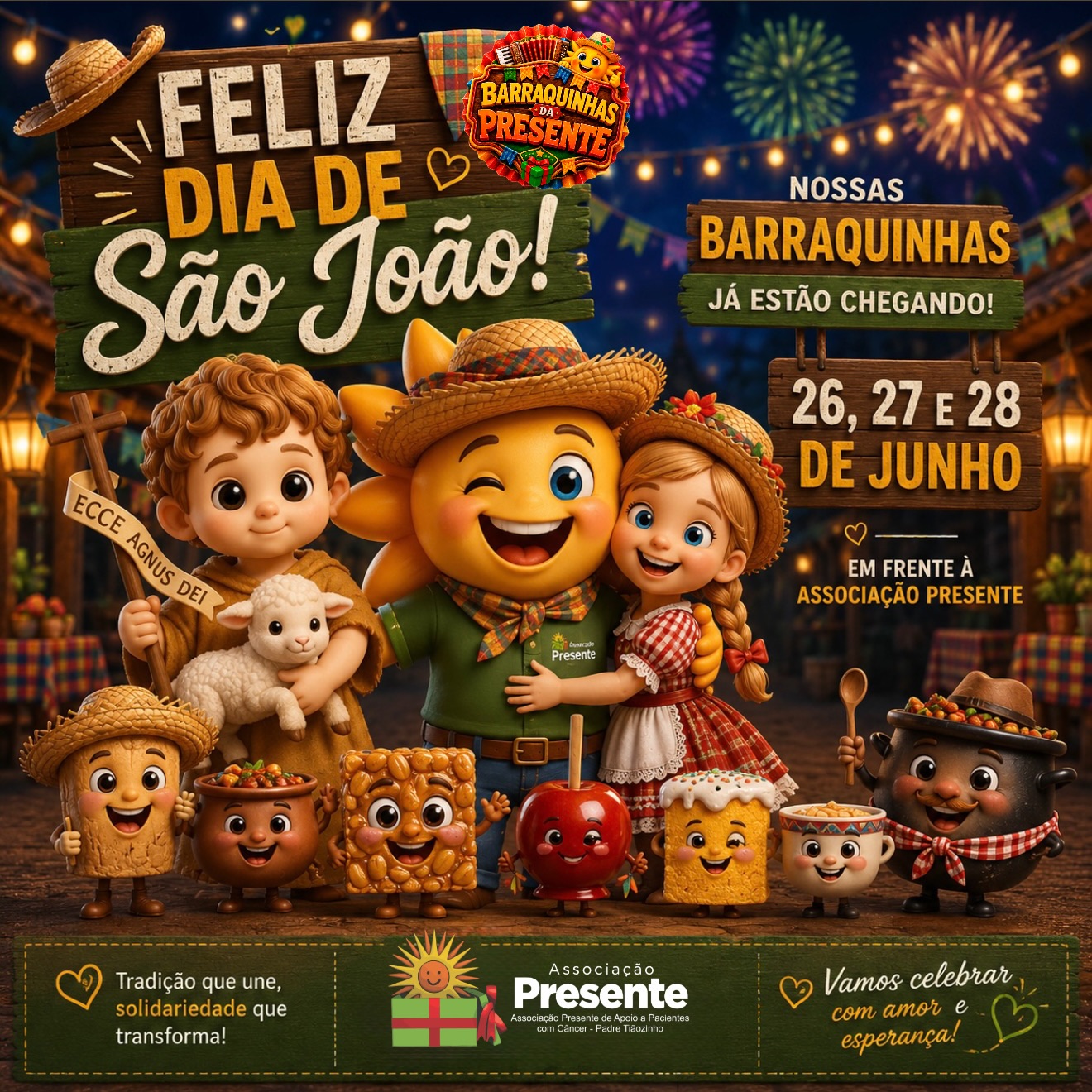 Hoje é Dia de São João! 🌽✨
Um dia de celebrar a fé, as tradições, os encontros e tudo aquilo que aquece o coração.
E por aqui, a contagem regressiva já começou! Nosso solzinho já se reuniu com São João e com toda a turma das Barraquinhas da Presente para avisar que a festa mais esperada do ano está chegando. 💛🎉
Nos dias 26, 27 e 28 de junho, vamos nos encontrar em frente à Associação Presente para viver momentos de alegria, música, comidas típicas e muita solidariedade.
Que São João abençoe cada lar com saúde, paz e esperança. E que a gente possa celebrar juntos, em breve, mais uma edição das nossas amadas Barraquinhas da Presente! 🌻🎶🔥
📍 Em frente à Associação Presente
📅 26, 27 e 28 de junho
⏰ A partir das 19h
Esperamos você! 💚❤️