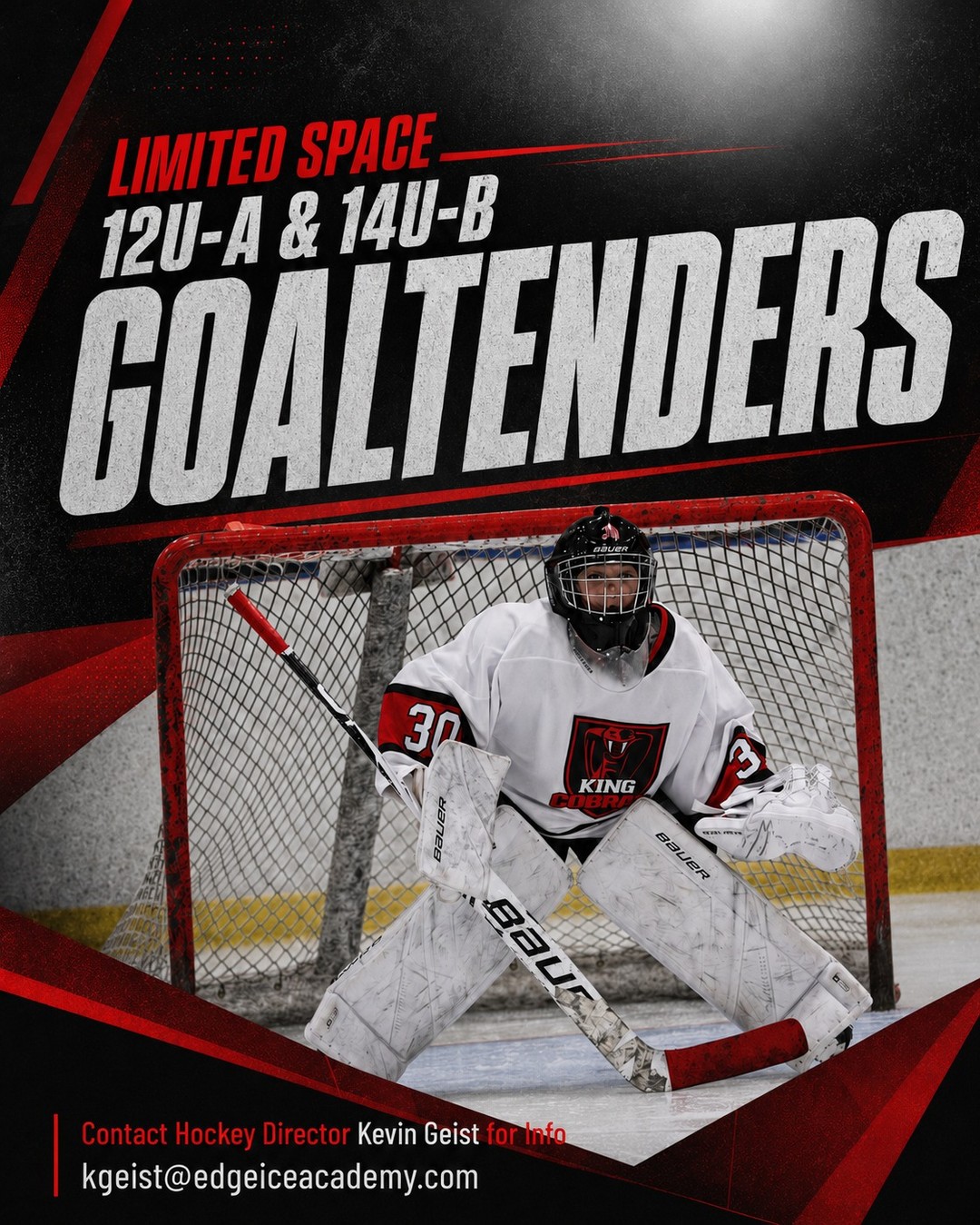 Limited space is available for 12U A and 14U B goaltenders with the King Cobras!
Interested families should contact Kevin Geist at kgeist@edgeiceacademy.com for more information.
.
.
.
#KingCobrasHockey #12UHockey #HockeyGoalie #YouthHockey #GoalieDevelopment