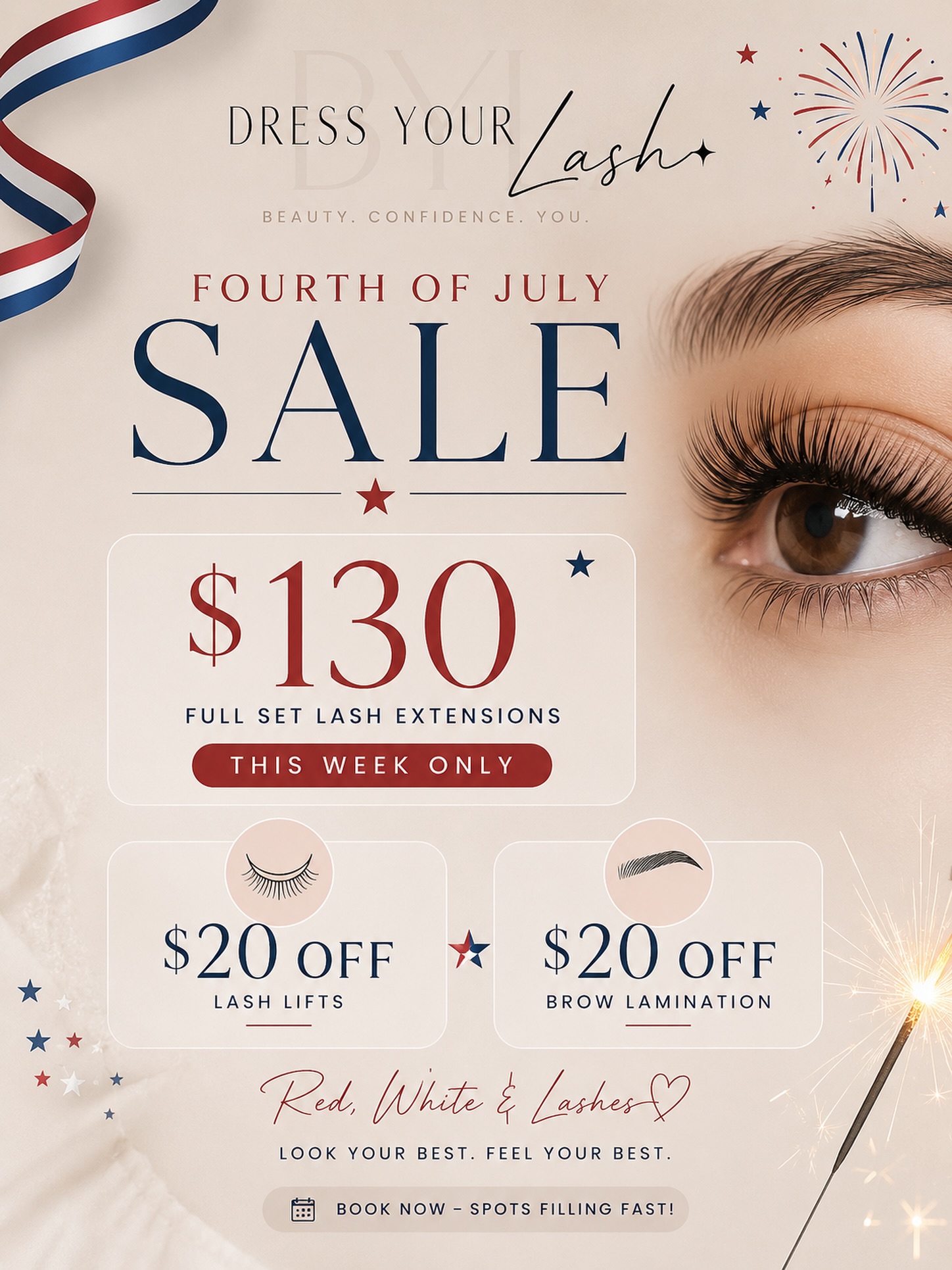 โจ RED, WHITE & LASHES โจ
Celebrate the Fourth of July with our biggest beauty special of the week! ๐บ๐ธ
๐ค Full Set Lash Extensions โ ONLY $130
๐ค $20 OFF Lash Lifts
๐ค $20 OFF Brow Lamination
๐
This week only! Treat yourself before the holiday weekend and wake up feeling effortlessly beautiful.
Appointments are limitedโbook now before these specials are gone! โค๏ธ๐ค๐
๐Dress Your Lash