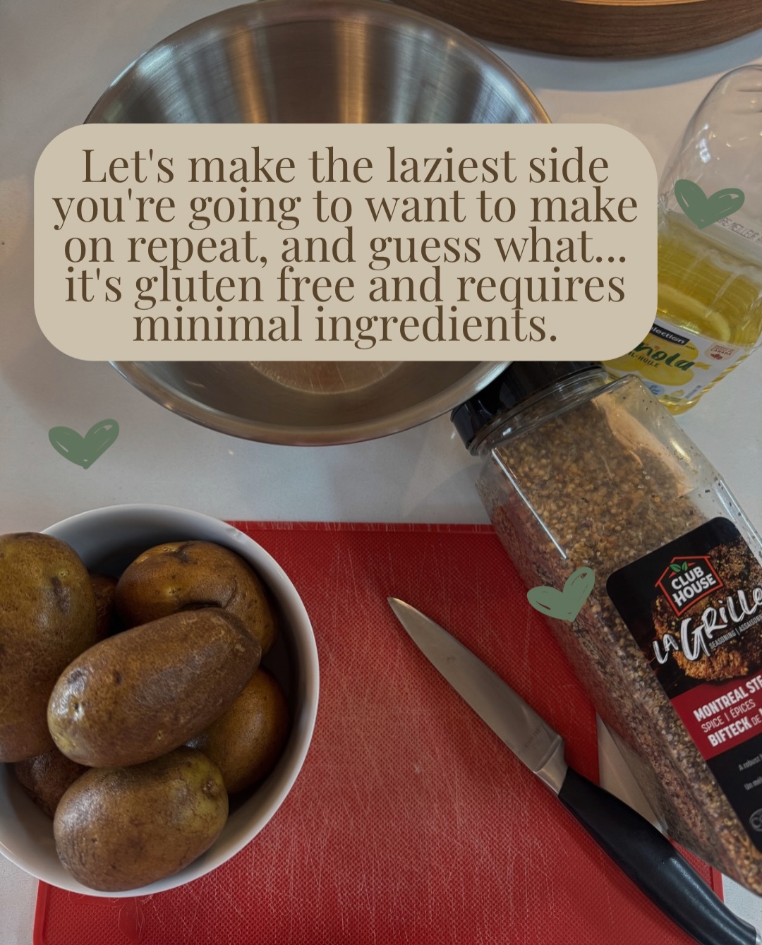 Four ingredients. Almost zero effort. The laziest potato side dish I make on repeat, and it just happens to be gluten free too.
Potatoes, oil, Montreal steak spice, and an oven. That’s genuinely it. No peeling, no fuss, just real, simple ingredients doing all the work.
Wash, cut, toss, bake. Flip once. Done.
Save this one for the next time you want something good without thinking too hard about it.