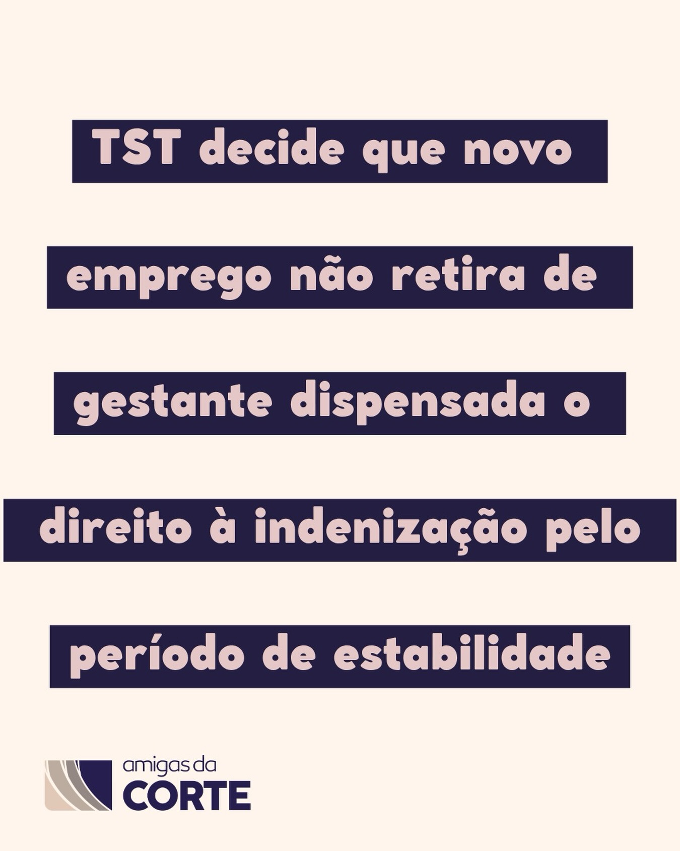 A Quarta Turma do TST decidiu, por unanimidade, no RR-0020356-87.2023.5.04.0611, de relatoria da ministra Maria Cristina Peduzzi, que a obtenção de novo emprego após a dispensa não afasta o direito da trabalhadora gestante à indenização substitutiva correspondente ao período de estabilidade provisória.
No caso, a empregada foi dispensada em abril de 2021 e, posteriormente, descobriu que já estava grávida na data do desligamento. As instâncias ordinárias negaram a indenização sob o fundamento de que ela havia conseguido novo emprego durante o período estabilitário e de que não havia pedido reintegração, mas apenas a reparação pecuniária.
Para o TST, a estabilidade gestacional depende apenas da comprovação de que a gravidez era anterior à dispensa, não sendo possível criar requisitos não previstos na Constituição, como a permanência em desemprego ou a formulação de pedido de reintegração. A Turma reafirmou, assim, que a garantia tem natureza objetiva e assegura à gestante os salários e demais direitos correspondentes ao período de estabilidade.