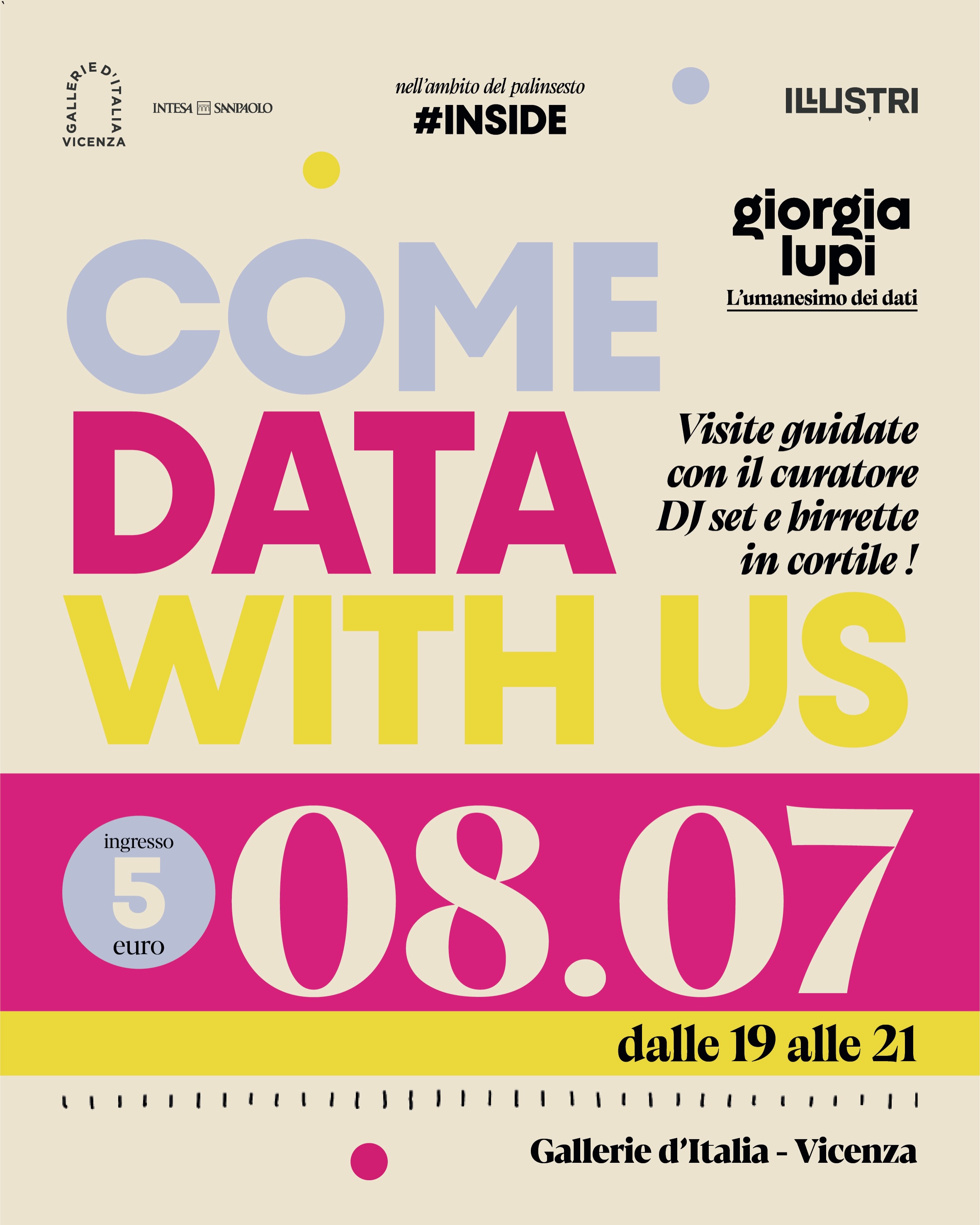 Scoprire la mostra “Giorgia Lupi, L’umanesimo dei dati” in una modalità nuova, offrendo un’esperienza culturale ma anche conviviale e di socialità: così nasce il format “Come data with us”, e il primo appuntamento arriva già tra pochi giorni, mercoledì 8 luglio dalle 19 alle 21.
👉 Una serata in cui potrete visitare la mostra guidati dal curatore Francesco Poroli e condividere un momento informale nel cortile di Palazzo Leoni Montanari con la giusta atmosfera grazie al dj set di @eora_collective e le birrette del @birrificioagricolosorio 🎶🍻
Riassumendo:
📆 primo appuntamento mercoledì 8 luglio 👉 a cui seguirà un secondo mercoledì 22 luglio
🕰️ dalle 19 alle 21 👉 visite guidate alle 19 e alle 20
🎟️ biglietto a 5 € che include ingresso alla mostra + visita guidata con il curatore @francescoporoli + una consumazione di birra artigianale
📍@gallerieditalia Vicenza
❗️prenotazione obbligatoria tramite mail a vicenza@gallerieditalia.com o a info@illustrifestival.com, oppure tramite dm
Un aperitivo diverso dal solito, per chiacchierare, confrontarsi e approfondire la mostra in maniera informale con chi l’ha ideata: ci vediamo lì?