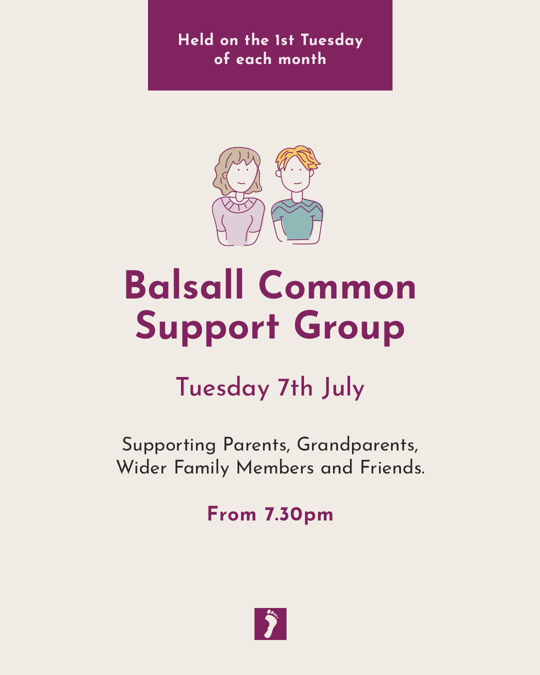 OUR MONTHLY SUPPORT GROUP
Our monthly support group meeting is held next Tuesday evening at 7.30pm, organised so that you can chat with others who have been affected by the death of a baby at any gestation or age.
Please contact us if you would like more details and if you would like to attend. The sessions are very relaxed.
If you are unable to attend this month our next Monthly Support Group will be held on Tuesday 4th August.
xxx