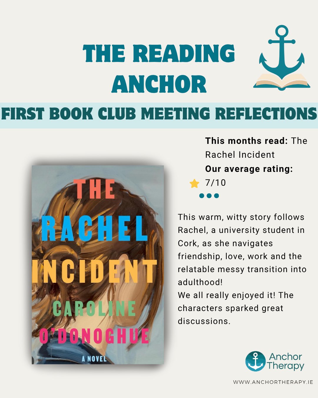There’s something special about reading together.
This month, our Anchor Therapy Book Club read The Rachel Incident, which received an average rating of 7/10 from us. We loved the relatable characters, the thought-provoking conversations, and, of course, recognising so many familiar Cork locations throughout the story! (Ailís our OT in Cork enjoyed testing her geography!)
But our book club is about much more than books. It’s about creating space for meaningful occupation, building confidence, and connecting with others.
One member shared that they hadn’t finished a book in eight years before joining the group, a reminder that with the right support and community, it’s never too late to rediscover something you enjoy.
We’re also encouraging each other to swap scrolling for reading, with many of us using app blockers to help us reach for a book instead of our phones.
📖 Our next book is Yesteryear, and we’d love some new members to join us! Whether you’re an avid reader or haven’t picked up a book in years or even if you just want to log onto the call and listen, you’ll be very welcome.
Send us a message if you’d like to come along! 🩵
@ailisodeaot
#AnchorTherapy #BookClub #OccupationalTherapy #MeaningfulOccupation #community