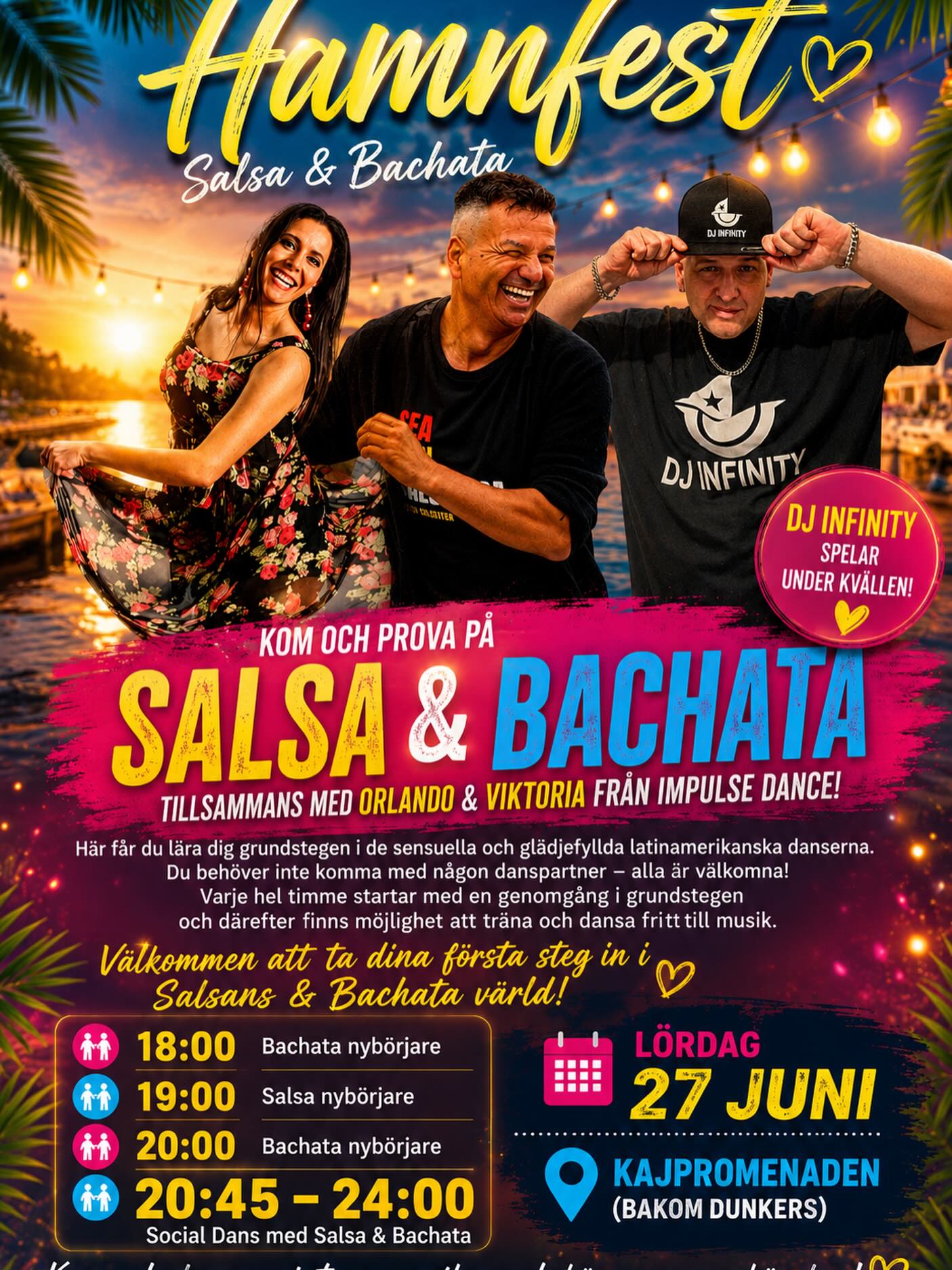 Kom och prova pÄ Salsa och Bachata tillsammans med Orlando och Impulsedance!
HÀr fÄr du lÀra dig grundstegen i de sensuella och glÀdjefyllda latinamerikanska danserna. Du behöver inte komma med nÄgon danspartner.
Varje hel timme startar med en genomgÄng i grundstegen och dÀrefter finns möjlighet att trÀna och dansa fritt till musik.
VÀlkommen att ta dina första steg in i Salsans & Bachata vÀrld!
Kl. 18:00 Bachata nybörjare
Kl. 19:00 Salsa nybörjare
Kl. 20:00 Bachata nybörjare
Tid: Lördag 18:00-24:00 prova pÄ. 18.00-20:30 20:45 socialdans.
Plats: Kajpromenaden (Bakom Dunkers)