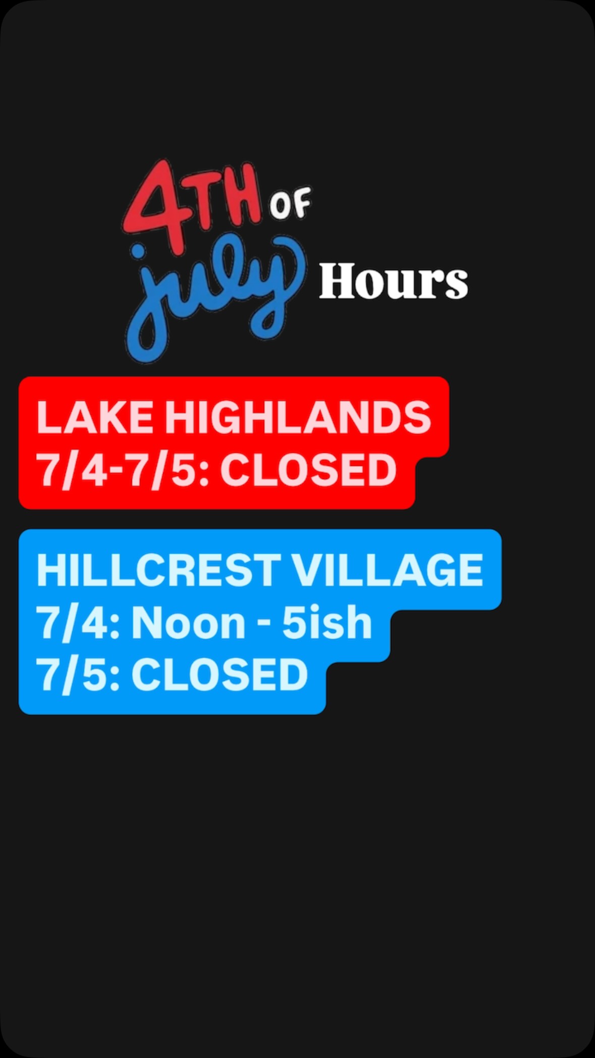 Happy Fourth of July! Please note our special hours this weekend.
Lake Highlands
7/4 and 7/5 CLOSED
Hillcrest Village
7/4 Noon-5ish
7/5 CLOSED
We hope you have a happy and safe holiday weekend. Be sure to drop in for your Fourth of July treats! ❤️🤍💙