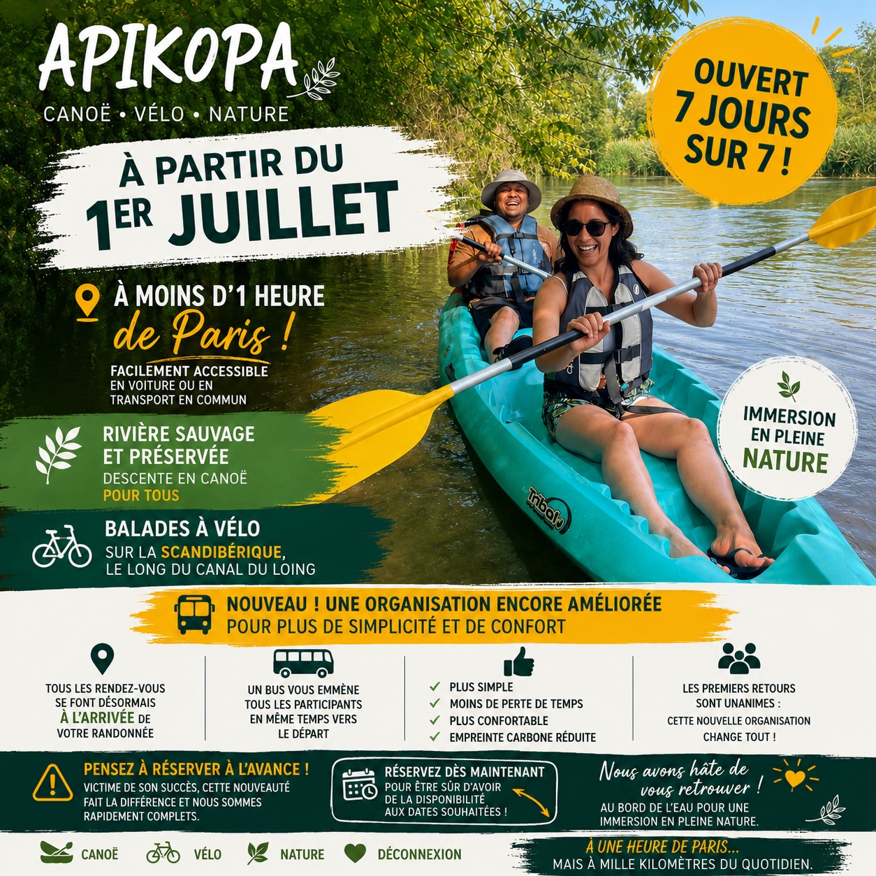 ☀️ L’été est enfin là… et nous aussi ! 🛶🌿
Dès le mercredi 1er juillet, APIKOPA est ouverte 7 jours sur 7 !
À seulement une heure de Paris, offrez-vous une véritable bouffée d’oxygène.
🌿 Une rivière sauvage et préservée.
🛶 Des descentes en canoë accessibles à tous.
🚲 Des balades à vélo sur La Scandibérique, le long du canal du Loing.
💚 Une immersion totale dans la nature.
Et cette année, nous avons encore amélioré votre expérience !
✨ Une seule navette, un seul rendez-vous, zéro perte de temps.
Désormais, tout commence… à l’arrivée de votre randonnée !
Vous stationnez votre véhicule une seule fois, puis notre bus emmène l’ensemble des participants vers leur point de départ. À votre retour, votre voiture vous attend déjà.
✔️ Plus simple.
✔️ Plus fluide.
✔️ Plus confortable.
✔️ Plus écologique grâce à la réduction du nombre de trajets.
Les premiers clients sont unanimes : cette nouvelle organisation change tout !
⚠️ Victime de son succès, certaines journées affichent rapidement complet.
👉 Pensez à réserver dès maintenant pour profiter de la date et du créneau de votre choix.
Cet été, laissez le téléphone de côté, écoutez le chant des oiseaux, observez les libellules, glissez au fil de l’eau ou pédalez au cœur d’une nature préservée…
Parce que les plus beaux souvenirs ne se vivent pas derrière un écran.
#canoë #tourismevert #sortienature #deconnexion
