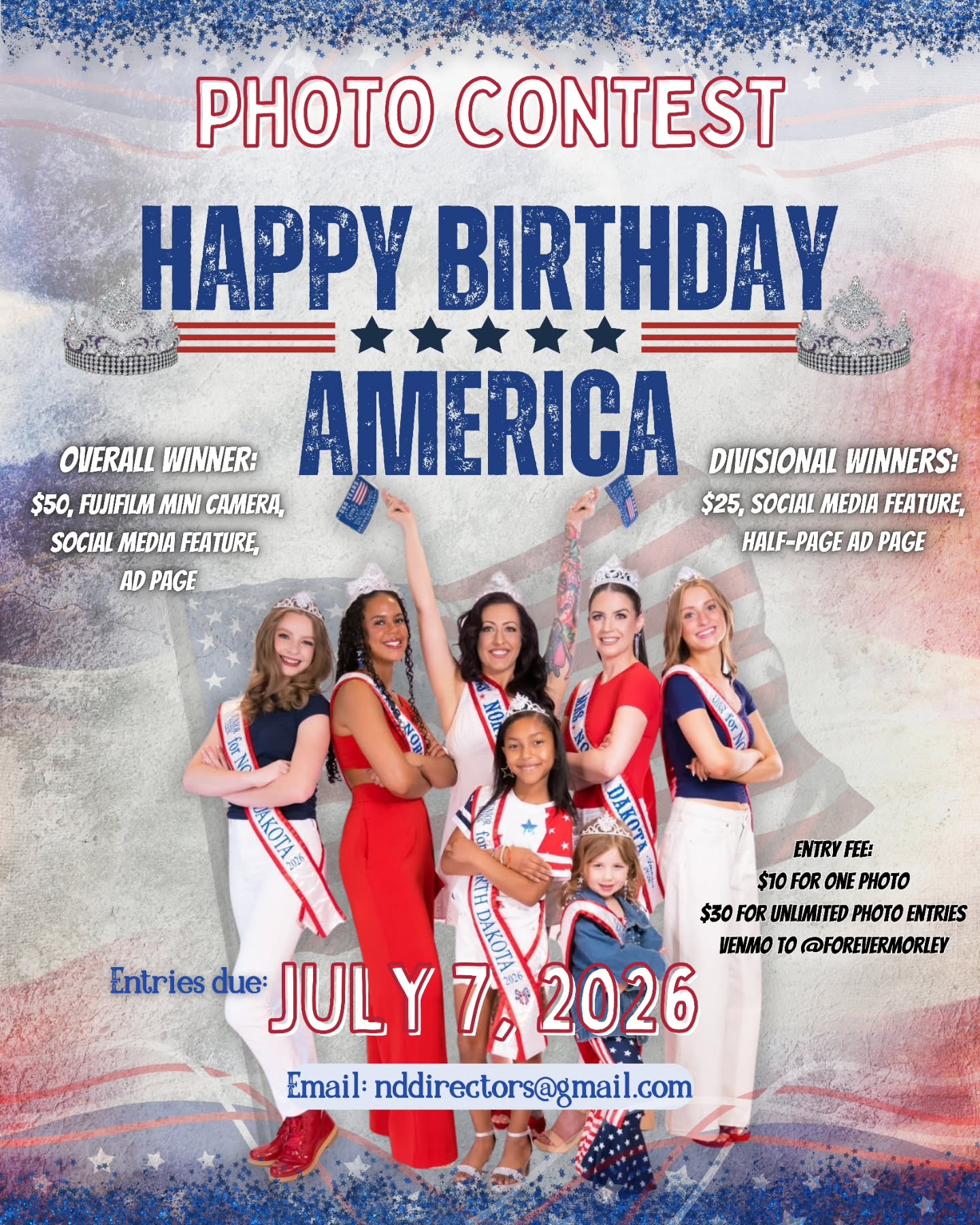 ๐บ๐ธ Happy Birthday America Photo Contest ๐บ๐ธ
โCelebrate Americaโs birthday with our patriotic photo competition! This contest is open to all ages, so show us your best red, white, and blue as we honor the spirit of our nation.
โ๐ Divisions
โBaby (0โ2) โ Boys & Girls
โTiny (3โ4) โ Boys & Girls
โLittle Miss (5โ8)
โJunior Miss (9โ11)
โJunior Teen (12โ14)
โTeen Miss (15โ17)
โMiss (18+) Unmarried
โMrs. (18+) Married
โ๐ณ Entry Fees
โโญ $10 per single photo entry
โโญ $30 for Unlimited Entries
โ๐ก Note: Multiple entries may be submitted across different divisions if age-appropriate.
โ๐ Prizes & Awards
โDivision Winners
โEach division winner will receive:
โ๐ต $25 Cash Prize
โ๐ Half-Page Advertisement in the 2027 Forevermorley Productions Digital State Pageant Program Book
โ๐ฑ Winner Graphic & Feature Recognition across Forevermorley Productions social media
โOverall Grand Supreme Winner
โOne ultimate standout contestant will be selected from all division winners to receive:
โ๐ต $50 Cash Prize
โ๐ธ Fujifilm Instax Mini 12 Instant Film Camera Bundle
โ๐ Full-Page Advertisement in the 2027 Forevermorley Productions Digital State Pageant Program Book
โ๐ Grand Supreme Winner Graphic & Dedicated Spotlight on Forevermorley Productions social media
โ๐ธ Contest Theme Ideas & Judging
โJudging Criteria: Photos will be evaluated based on Patriotic Theme, Photogenic Ability, Expression/Personality, and Overall Appeal.
โNeed some inspiration?
Photos should celebrate the spirit of America and can include:
๐บ๐ฒโFlags & Red, White, and Blue Attire
โค๏ธโSmall-Town Americana & Hometown Pride
๐ชโMilitary & Veteran Tributes
๐โCommunity Service & Parades
๐โSummer Traditions, Picnics, and Fireworks
๐โFarm & Ranch Life
โ๐๏ธ How to Enter
โSubmit Photos Via Email:
Send your entries to nddirectors@gmail.com
โSubmit Payment Via Venmo: Meg C. Morley
โDeadline: All entries and payments must be received by July 7, 2026.
โBe sure to include the contestantโs name, age, and division in your email submission!
โ#HappyBirthdayAmerica #