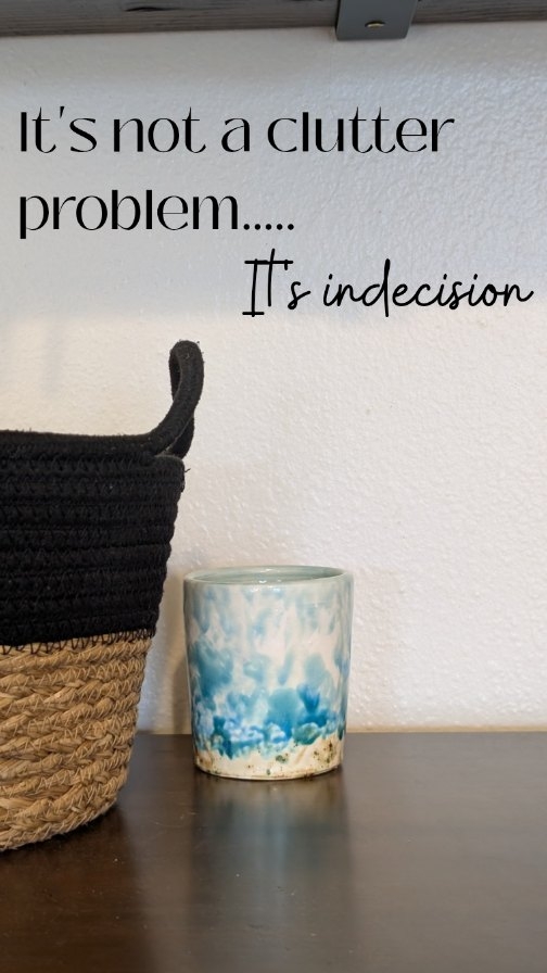 Want a sure way to deal with your clutter today?
A lot of clutter is a result of procrastinating decisions. So find ONE decision you've been putting off and make it today. JUST one.
Tomorrow make another.
That's it.
Will it take time? Yes.
Will it work? Also yes.