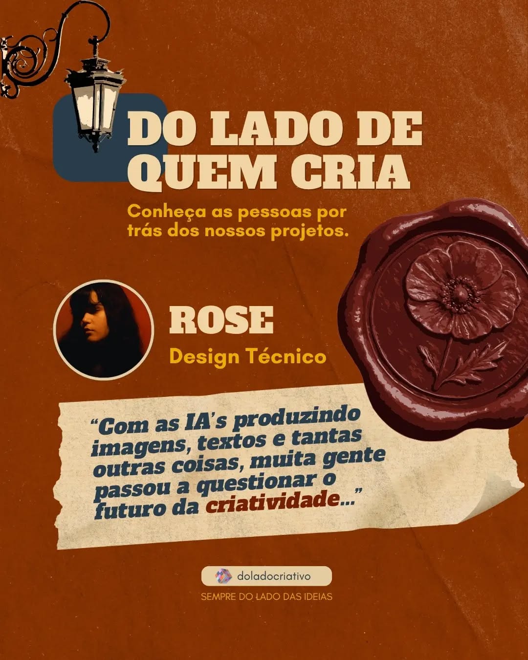Quando me perguntam o que eu faço, nunca sei responder com uma palavra.
Sou designer e fotógrafa. Escrevo. Canto. Pinto. Ilustro. E, no fim das contas, percebo que tudo isso faz parte da mesma história.
Sempre gostei de criar. Hoje estou me formando em Design, faço parte da equipe de freelas da Do Lado Criativo e também vivo um dos projetos mais especiais da minha vida: estou escrevendo, ilustrando e diagramando meu primeiro livro, um universo fantástico que vem sendo construído entre estudos, rascunhos e muitas horas de dedicação.
Conciliar tudo isso nem sempre é simples.
Tem dias em que preciso dividir meu tempo entre trabalhos, faculdade, revisões e aquela sensação de que ainda há muito para aprender.
Mas também é isso que torna a caminhada tão bonita.
Nos últimos anos, criar ganhou um novo significado. Com a inteligência artificial produzindo imagens, textos e tantas outras coisas em poucos segundos, muita gente passou a questionar o futuro da criatividade.
Eu escolhi enxergar diferente.
A IA pode ser uma ferramenta incrível. Mas ela não conhece as histórias que vivi, as referências que me inspiram ou as emoções que coloco em cada projeto.
É isso que transforma uma criação em algo único.
Cada trabalho que desenvolvo, seja para um cliente ou para um sonho pessoal, carrega um pouco de quem eu sou.
E fazer parte da Do Lado Criativo fortalece ainda mais essa certeza.
Aqui encontrei pessoas que acreditam na colaboração, no aprendizado constante e na criatividade como uma construção coletiva, onde cada talento soma de um jeito diferente.
Ainda tenho muitos projetos para realizar e muito a aprender.
Mas, se existe algo que essa jornada já me ensinou, é que criar continua sendo um dos gestos mais humanos que existem.
E eu espero nunca perder a alegria de transformar ideias em algo que possa inspirar outras pessoas.
💙
Por Rose