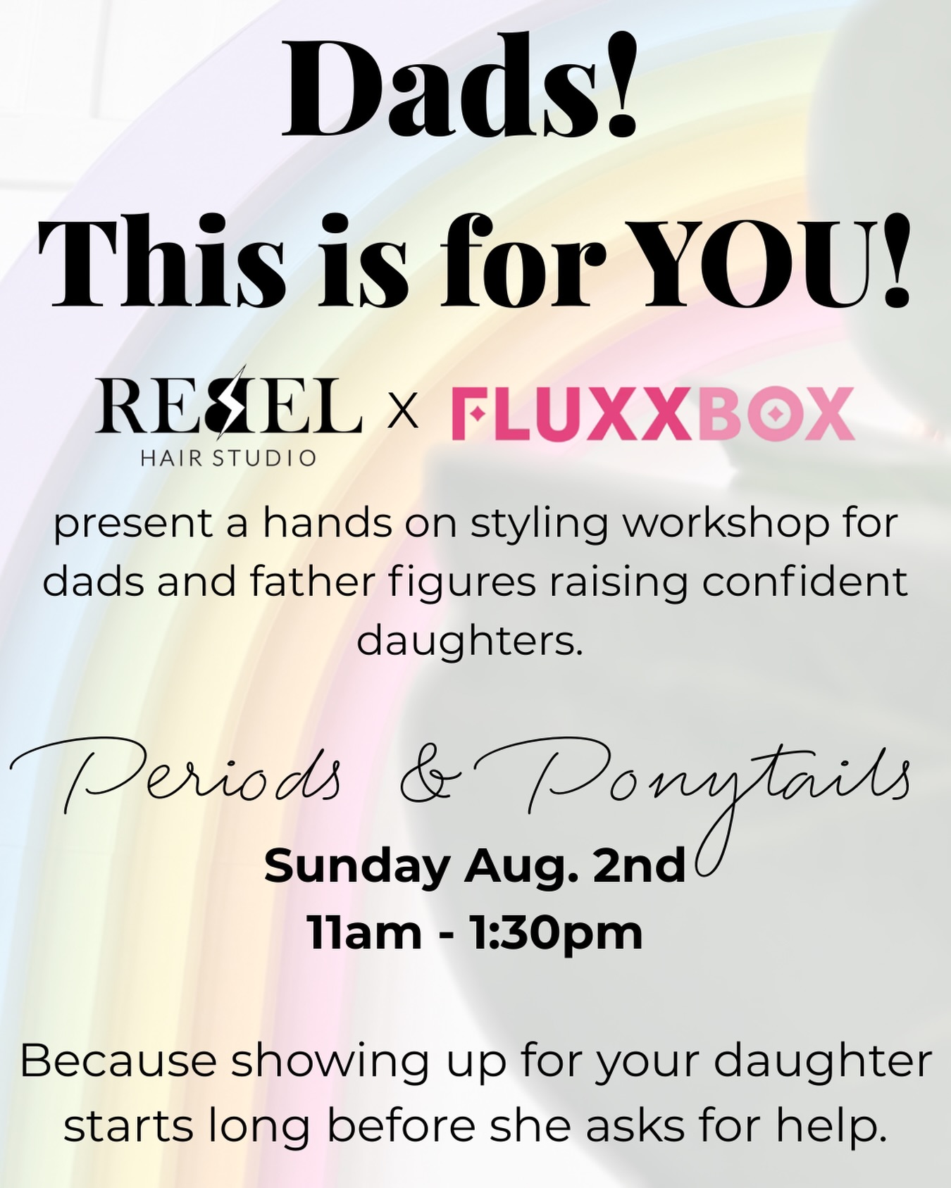 Dads, have you ever wondered what your daughter is going through?
well, now’s your opportunity to give your daughter something she’ll remember forever:
A dad who shows up with confidence, compassion, and maybe even a pretty kick ass ponytail.
on August 2nd, with the help of @fluxxbox , we are hosting a workshop dedicated to educating dads and father figures on understanding puberty while getting hands on practice with styles like ponytails and braids.
$150 per attendee with only 12 spots available
You’ll get:
⚡️ a 60 minute interactive presentation by fluxxbox covering periods, puberty, how to support your daughter with confidence and an open Q&A.
⚡️ a hands-on styling workshop to learn easy to replicate styles on a mannequin
⚡️ a period starter kit and mini hair care/styling kit to take home, and
⚡️ some lite refreshments
Leave with practical skills, real answers, and the confidence to show up for one of the biggest milestones in your daughter’s life.
This workshop is perfect for dads, stepdads, grandfathers, uncles, foster parents, and any father figure raising girls ages 4 to 14.
Because showing up for her starts long before she asks for help.
Sign up for Periods & Ponytails through our link in bio.
August 2nd - 11am-1:30pm