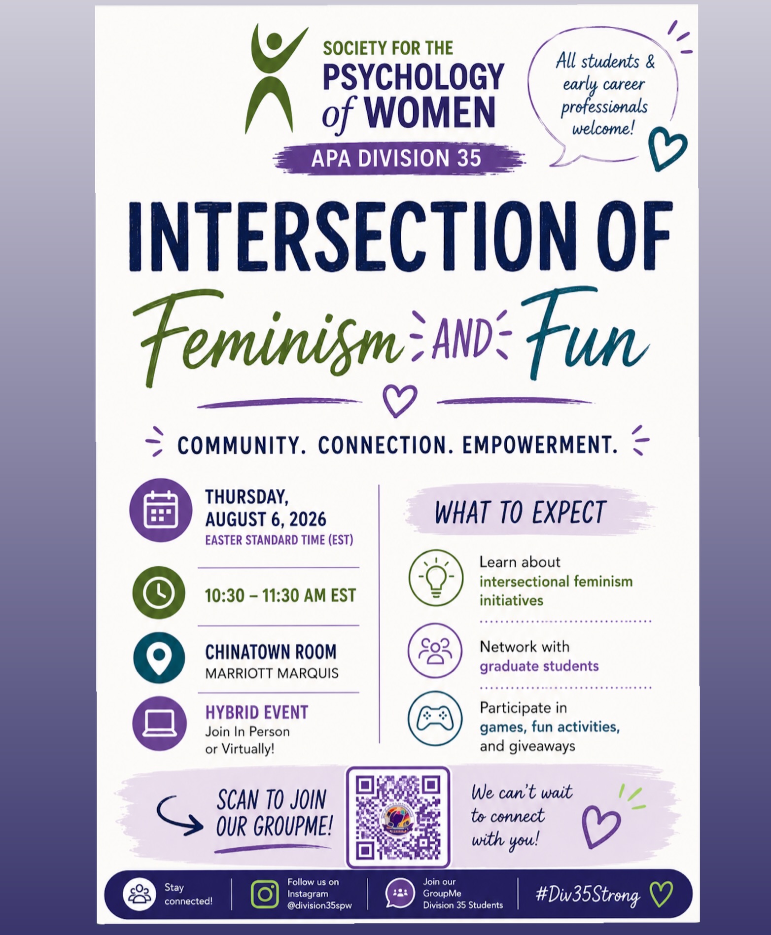 APA friends—this one’s for you! 💜
Looking to meet incredible people, build your professional community, and learn more about the Society for the Psychology of Women?
Stop by Intersection of Feminism and Fun for an hour of connection, conversation, and community.
✨ Learn about Division 35 initiatives
✨ Meet graduate students and early career psychologists
✨ Enjoy games, giveaways, and opportunities to connect
📍 Chinatown Room | Marriott Marquis
🗓 Thursday, August 6
⏰ 10:30–11:30 AM EST
💻 Join us in person or virtually!
See you there!
#APA2026 #Psychology #WomenInPsychology #Intersectionality #academia