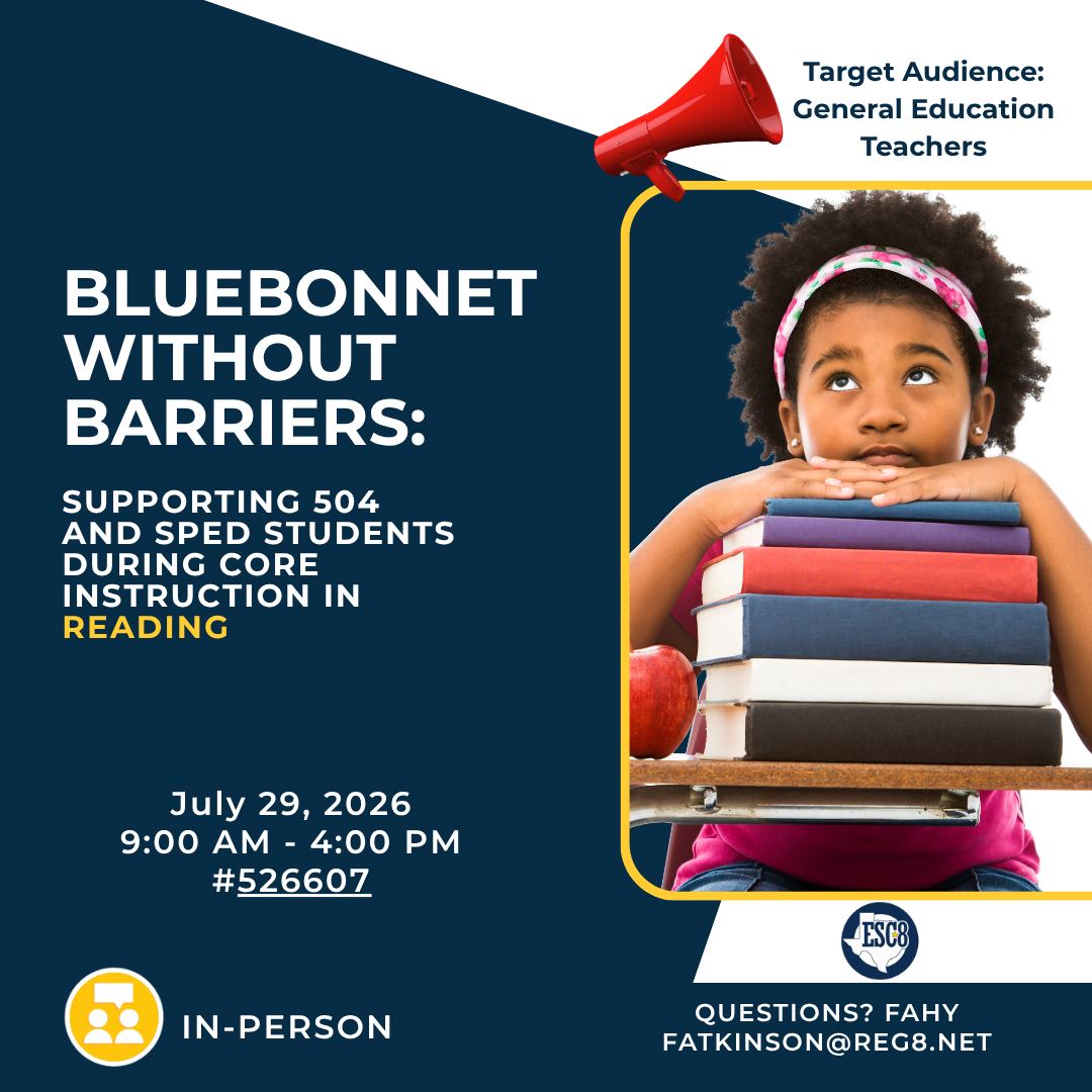 General Education Teachers:
Do you have students receiving Special Education and 504 services in core instruction?
In this session you will:
✔ See what accommodations look like in action
✔ Learn how to adapt instruction without creating extra work
✔ Build confidence supporting diverse learners in an inclusive reading classroom
✔ Plan for access without lowering rigor
*Prerequisite - Bluebonnet PD required ahead of time.
Registration Link: https://txr8.escworks.net/catalog/session.aspx?session_id=526607