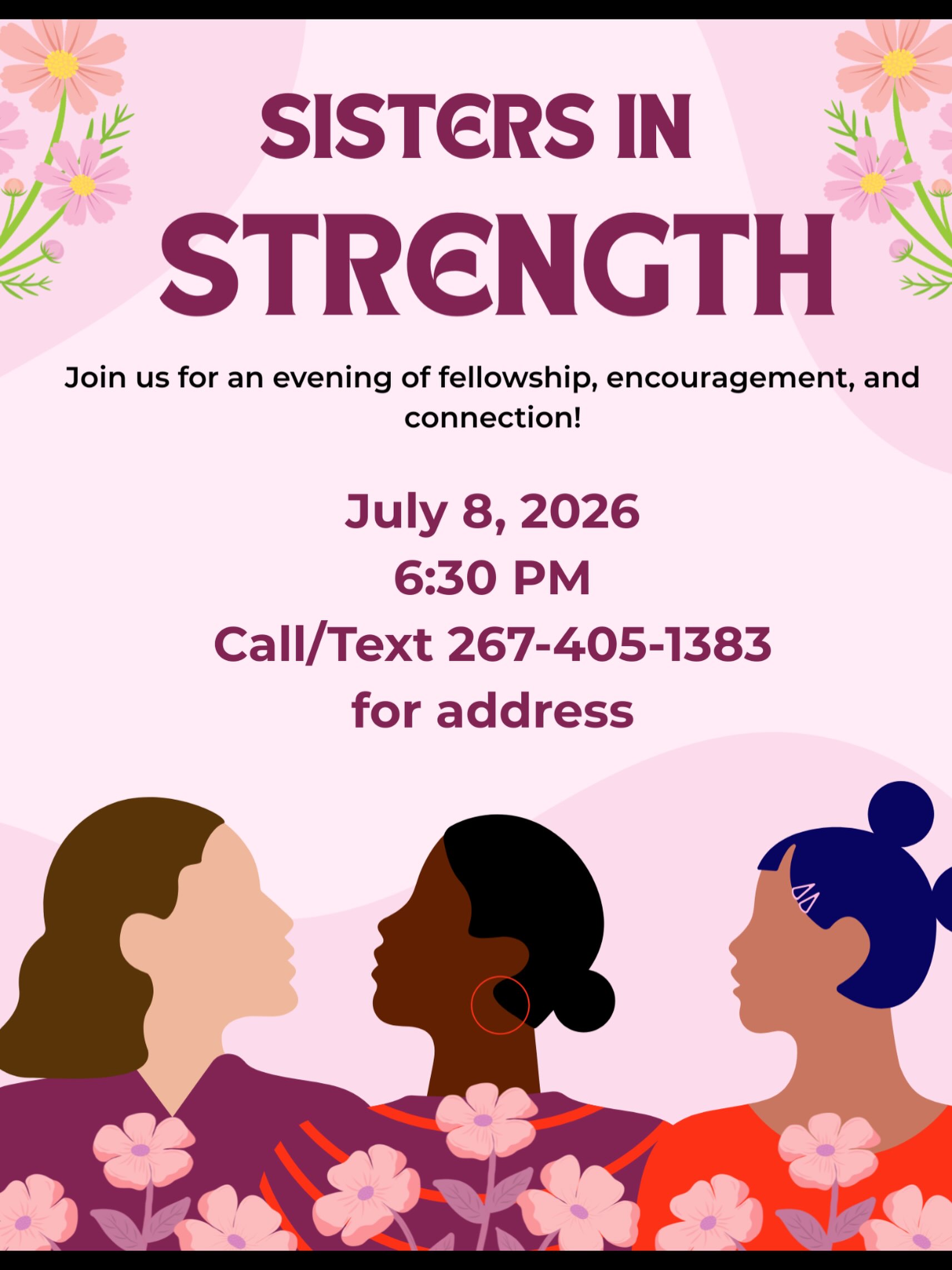 Sisters in Strength
🌸 Sisters in Strength Women’s Group 🌸
Ladies, you’re invited to join us for an evening of fellowship, encouragement, and connection!
📅 Tuesday, July 8th
🕡 6:30 PM
This month’s gathering will be held at our Pastor’s beautiful home, giving us a wonderful opportunity to enjoy a warm and welcoming setting while spending time together.
Come as you are—there’s no need to bring anything but yourself!
Together, we will:
✨ Socialize and strengthen our friendships
✨ Learn about the strong and faithful women of the Bible
✨ Share life experiences in a supportive and caring space
✨ Take time to release the burdens on our hearts and minds
Whether you’ve attended before or this will be your first time, we would love to have you join us for an uplifting evening of sisterhood, faith, and encouragement.
Sisters in Strength — Growing together in faith, fellowship, and strength.