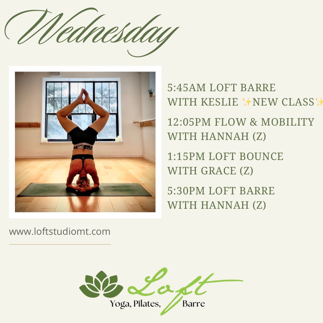 🌱Wednesday Classes🌱
5:45am Loft Barre with Keslie
12:05pm Flow & Mobility with Hannah (Z)
1:15pm Loft Bounce with Grace (Z)
5:30pm Loft Barre with Hannah (Z)
Classes with a (Z) also available through Zoom.