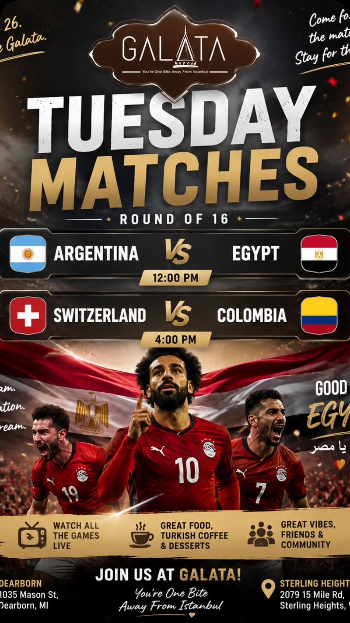 โฝ๐ฅ TUESDAY MATCHES ARE HERE! ๐ฅโฝ
The Round of 16 continues with two exciting battles!
๐ฆ๐ท Argentina ๐ Egypt ๐ช๐ฌ
๐ 12:00 PM
๐จ๐ญ Switzerland ๐ Colombia ๐จ๐ด
๐ 4:00 PM
๐ Watch every match LIVE at Galata Sweets with great food, Turkish coffee, desserts, and an unforgettable World Cup atmosphere!
โค๏ธ Good Luck, Egypt! ๐ช๐ฌ
Weโre cheering for you every step of the way! ๐ชโฝ
๐ Dearborn: 1035 Mason St.
๐ Sterling Heights: 2079 15 Mile Rd.
#WeAre26WeAreGalata #WorldCup2026 #Egypt #Argentina #Switzerland Colombia WatchParty GalataSweets GoodLuckEgypt ๐ช๐ฌ