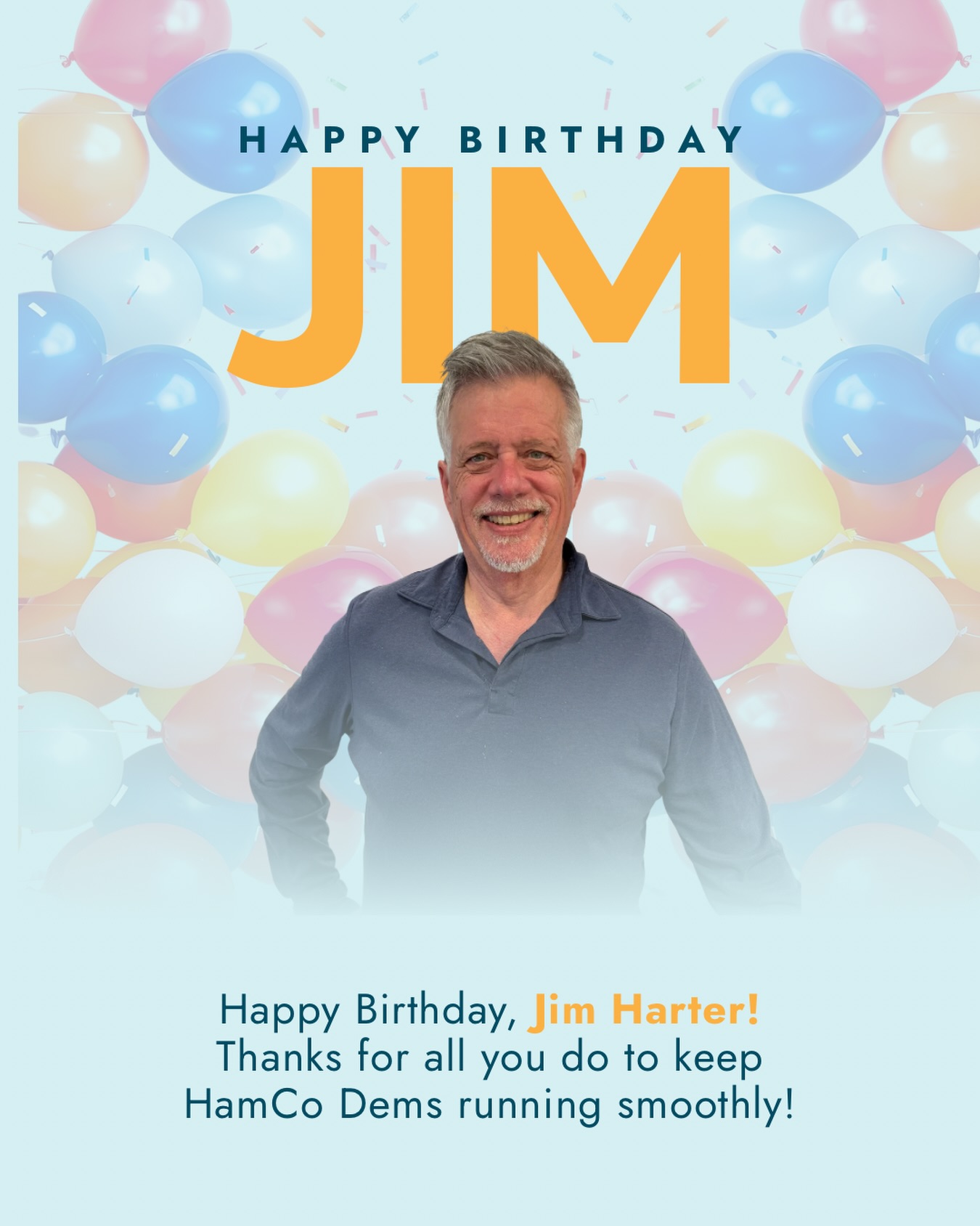 Please join us in wishing a very happy birthday to Jim Harter, our HamCo Dems treasurer! 🥳🎉🎂
