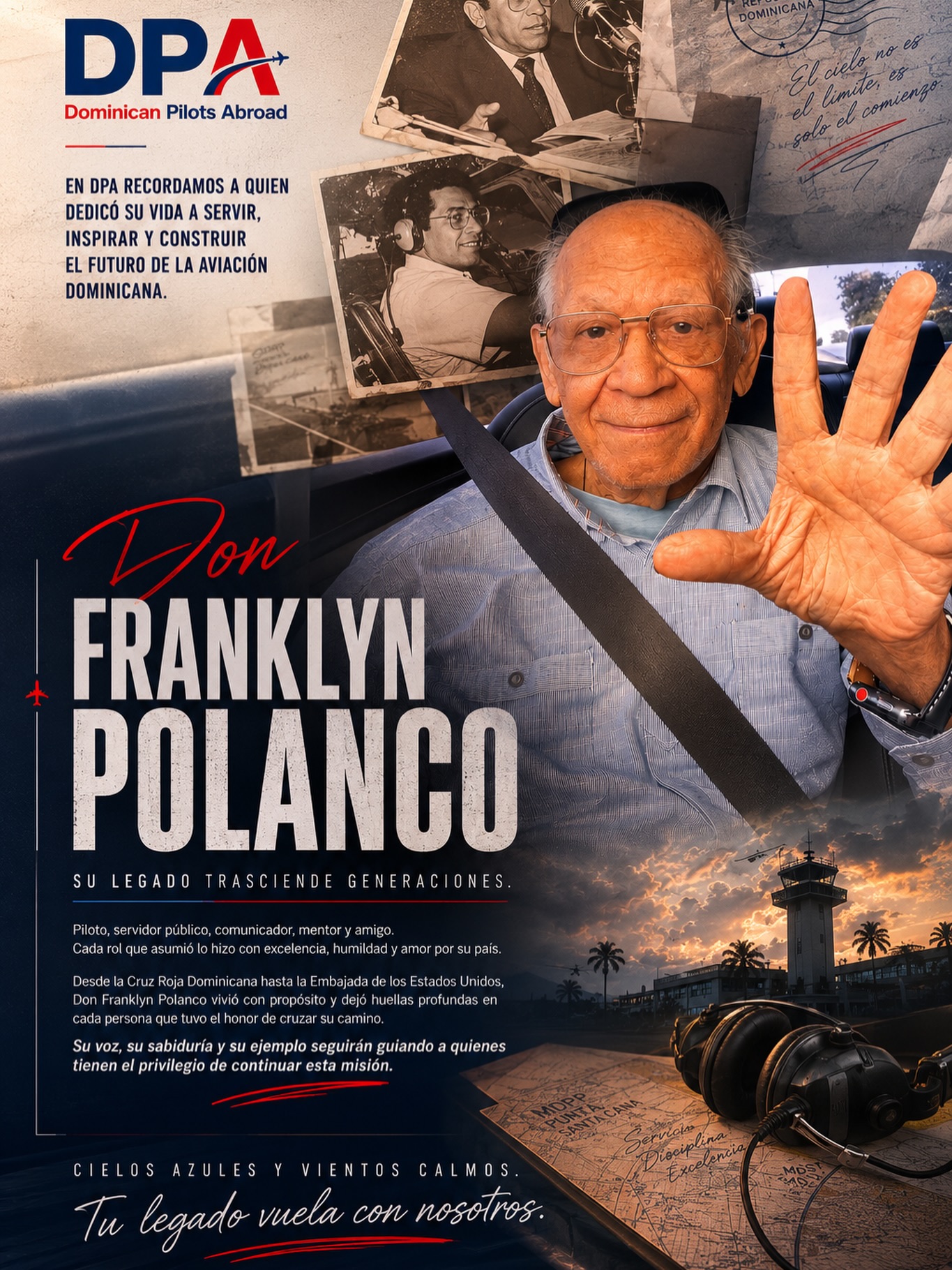 Hoy la aviación dominicana pierde a uno de sus grandes referentes, pero su legado permanecerá vivo en cada persona que tuvo el privilegio de aprender de él.
En Dominican Pilots Abroad rendimos homenaje a Don Franklyn Polanco, un hombre cuya vida fue sinónimo de servicio, liderazgo y compromiso con los demás.
Más allá de sus innumerables aportes al desarrollo de la aviación nacional, Don Franklyn fue un mentor generoso, un amigo leal y un ejemplo de humildad. Dedicó su vida a abrir puertas, compartir conocimiento y demostrar que el verdadero liderazgo se mide por el impacto que dejamos en los demás.
Su historia inspira a nuestra organización y a las futuras generaciones de pilotos dominicanos a servir con excelencia, liderar con integridad y nunca olvidar que el éxito cobra verdadero significado cuando se utiliza para elevar a otros.
En nombre de toda la familia de Dominican Pilots Abroad, expresamos nuestras más sinceras condolencias a sus familiares, amigos y a toda la comunidad aeronáutica que hoy lamenta su partida.
Gracias, Don Franklyn, por enseñarnos que el mayor legado de un piloto no siempre se escribe en las horas de vuelo, sino en las vidas que transforma.
Cielos azules y vientos calmos. Su legado seguirá volando con nosotros para siempre.
🤍✈️🇩🇴
#DominicanPilotsAbroad #DPA #DonFranklynPolanco