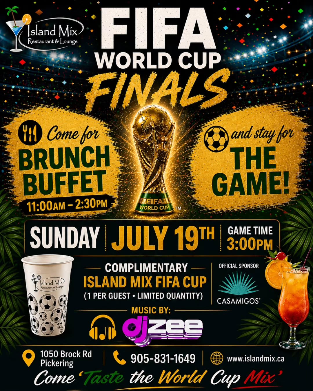 ๐โฝ FIFA WORLD CUP FINALS WATCH PARTY โฝ๐
The biggest match in football is here, and there's no better place to experience it than Island Mix Restaurant & Lounge!
๐
Sunday, July 19 ๐ฝ๏ธ Brunch Buffet: 11:00 AM โ 2:30 PM โฝ Game Time: 3:00 PM
Join us for an unforgettable World Cup Finals celebration featuring:
๐ฅ Complimentary Island Mix FIFA Cup (1 per guest while quantities last)
๐ถ Music by Dj Zee
๐น Official Sponsor: Casamigos
โฝ Big game atmosphere, great food, cold drinks, and the best fans in Durham!
๐ 1050 Brock Rd, Pickering
๐ 905-831-1649
๐ www.islandmix.ca
Bring your friends, wear your team colours, and be part of the excitement as we crown the 2026 FIFA World Cup Champion!
Come "Taste the World Cup Mix!" ๐ด๐โฝ
#IslandMix #FIFAWorldCupFinal #WorldCup2026 #WatchParty #BrunchBuffet