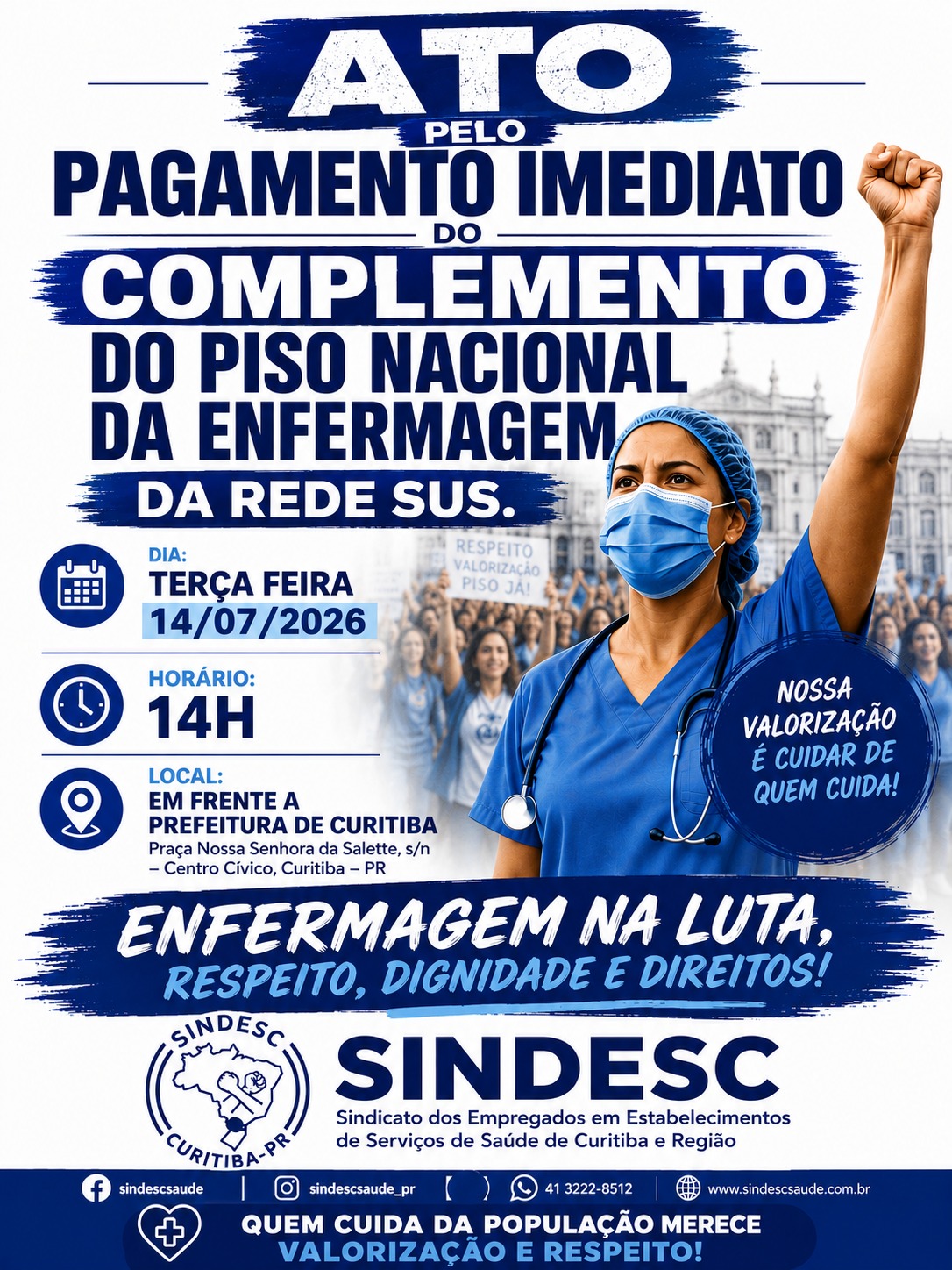 🚨 ATO PELO PAGAMENTO IMEDIATO DO COMPLEMENTO DO PISO NACIONAL DA ENFERMAGEM DA REDE SUS 🚨
A enfermagem cuida da população todos os dias, com dedicação, responsabilidade e compromisso. Agora é hora de exigir respeito e o cumprimento dos direitos da categoria.
O atraso no pagamento do complemento do Piso Nacional da Enfermagem é inaceitável. Os profissionais não podem continuar sofrendo com a insegurança e a falta de compromisso do poder público.
📅 Data: Terça-feira, 14 de julho de 2026
🕑 Horário: 14h
📍 Local: Em frente à Prefeitura de Curitiba
Praça Nossa Senhora de Salette, s/n – Centro Cívico – Curitiba/PR
Este é um momento de união, mobilização e fortalecimento da nossa luta. A participação de cada trabalhador e trabalhadora faz a diferença para garantir que nossos direitos sejam respeitados.
✊ ENFERMAGEM NA LUTA!
Quem cuida da população merece valorização, respeito e o pagamento imediato do que lhe é devido.
Participe, convide seus colegas e fortaleça essa mobilização!
SINDESC – Sindicato dos Empregados em Estabelecimentos de Serviços de Saúde de Curitiba e Região
#EnfermagemNaLuta #PisoDaEnfermagem #SINDESC #ValorizaçãoDaEnfermagem #RedeSUS #Curitiba #DireitosDaEnfermagem #PagamentoJá #RespeitoÀEnfermagem #SaúdePública