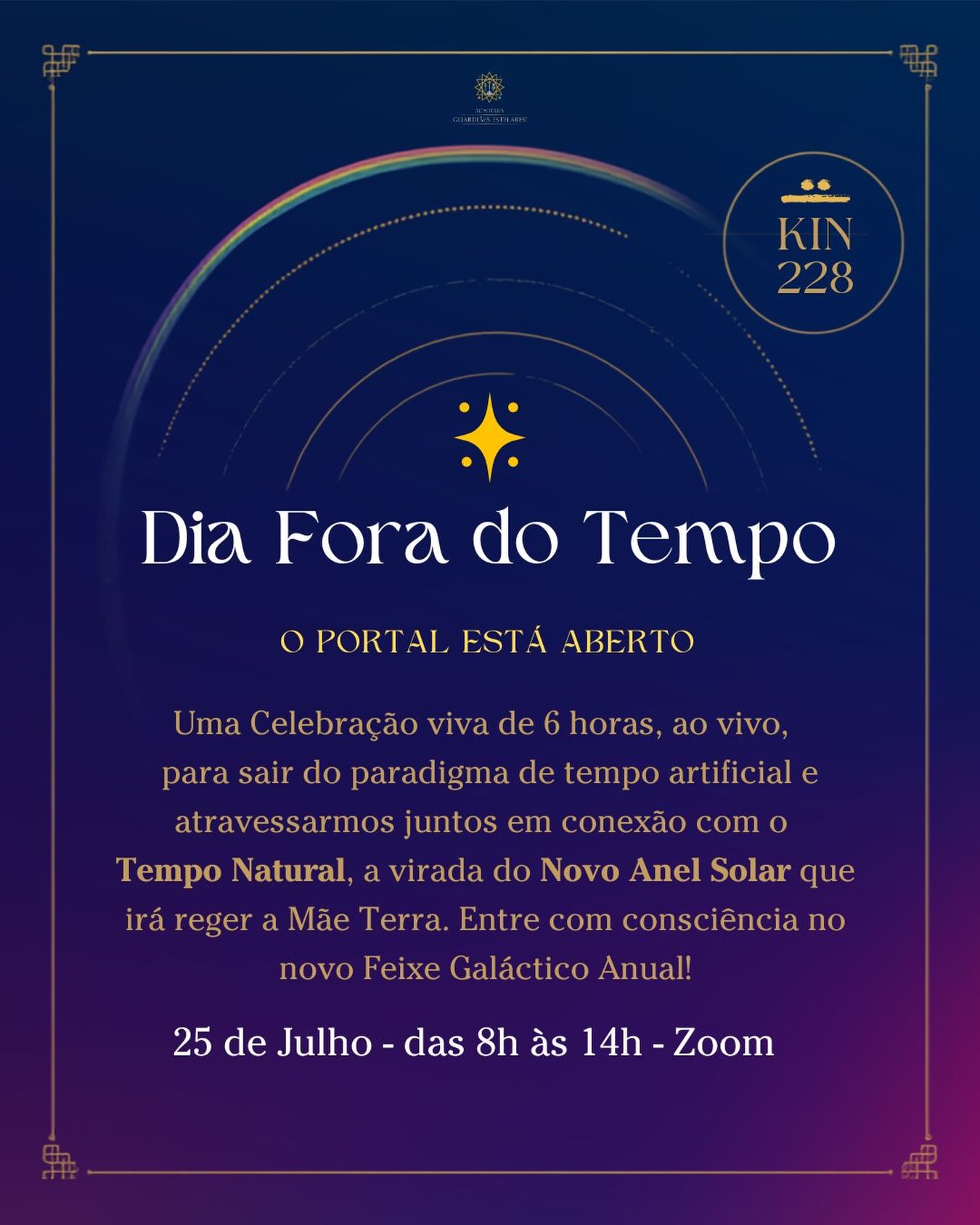 🌈 Kins Planetários,
Existe um dia que não pertence a nenhuma Lua. Ele existe fora da contagem natural das 13 luas de 28 dias, um ponto de silêncio entre o ciclo que se fecha e o que se abre. Por isso ele é celebrado no mundo inteiro como o dia Fora do Tempo, da Cultura de Paz e do Perdão Universal, a véspera do Ano Novo Galáctico.
Convido à todos, para neste ano, vamos viver esse dia juntos sob a vibração do Kin 228, Estrela Ressonante Amarela 🌟
🗓️ Dia 25 de Julho
⏰ 8h às 14h,
💻 Ao vivo pelo Zoom
Serão 6 horas de celebração viva, em círculo. Vamos tecer as 13 luas e 28 dias, e o Dia Fora do Tempo, entrando conscientemente no novo Anel Solar.
Vamos nos sincronizar com os Códigos da Lei do Tempo, praticar Yoga Synchrogaláctica e Yoga Holográfica, estudar a Ciência da Ponte Arco-Íris Circumpolar, e mergulhar na cosmologia multidimensional e nos ensinamentos sobre o Perdão, a energia amorosa do Soltar.
✨O encontro se encerra com a Cerimônia Especial dos Feixes Estelares 💫
💌Esse convite é aberto para quem tem muito, pouco ou quase nenhum conhecimento sobre a Lei do Tempo. O que importa não é o quanto você já sabe, é a disponibilidade para viver esse dia com presença.
Se permita atravessar esse portal comigo e muitos que já sabem o quanto celebrar esse dia é importante.
O link está na bio, com todos os detalhes e as duas formas de participar. Ou, se preferir, escreve FORA DO TEMPO aqui nos comentários que eu te mando tudo por lá.
Bençãos ❤️🔥