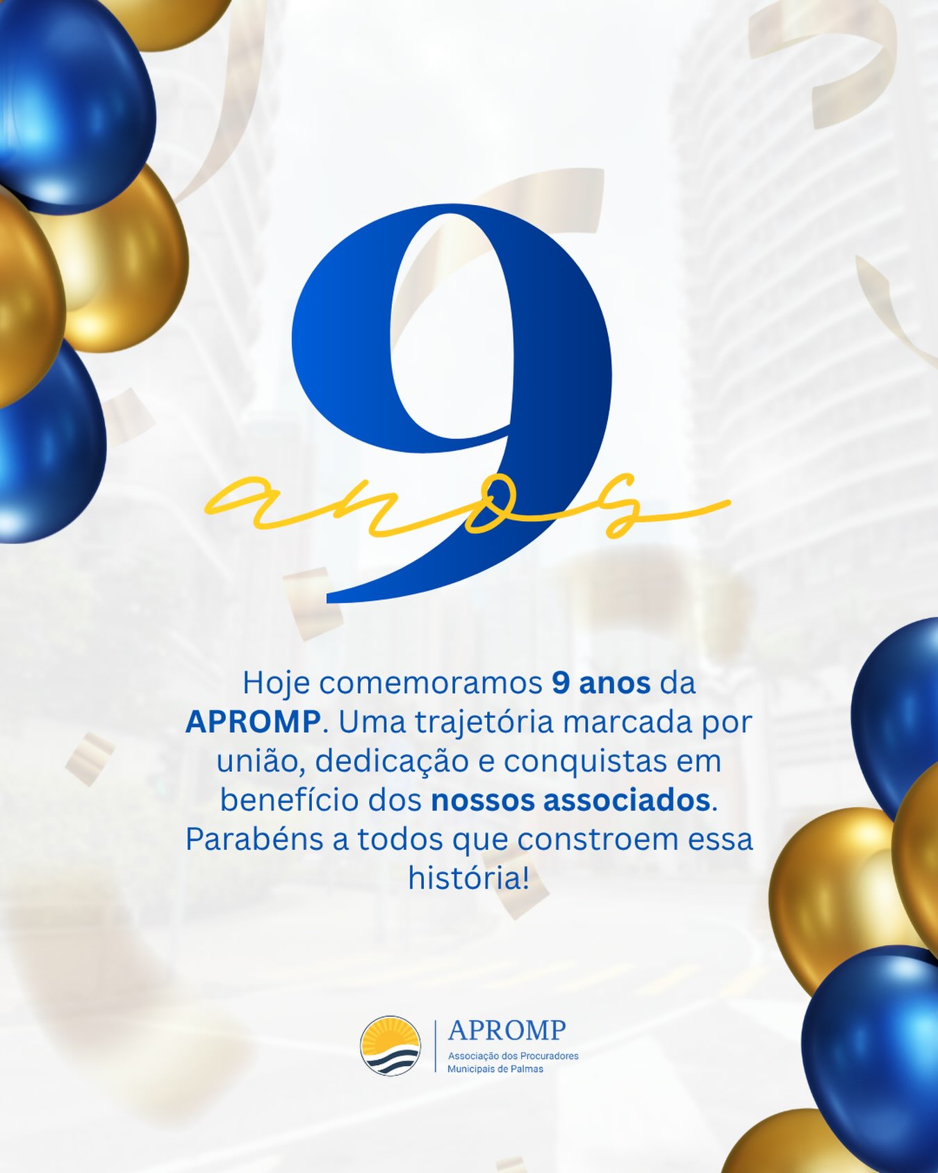 🎉 9 ANOS DE HISTÓRIA E FORTALECIMENTO! 🎉
Hoje a Associação dos Procuradores Municipais de Palmas (APROMP) completa 9 anos!
Ao longo dessa trajetória, construímos vínculos institucionais sólidos e amizades verdadeiras, que impulsionaram o crescimento da carreira de procurador e geraram resultados concretos na defesa do interesse público.
Cada conquista alcançada nesses anos foi fruto de trabalho dedicado, pautado pela ética e pela excelência técnica. Avançamos na estruturação da carreira, contribuindo para melhores condições profissionais e para uma Procuradoria-Geral do Município cada vez mais sólida e eficiente.
Sabemos que ainda há desafios pela frente, mas seguimos firmes no propósito que nos uniu desde o início, fortalecer a carreira de procurador e defender suas prerrogativas.
A APROMP parabeniza cada um de seus associados por essa jornada e reafirma seu compromisso com uma advocacia pública de Estado cada vez mais forte, com uma PGM respeitada e com uma Palmas cada vez melhor.