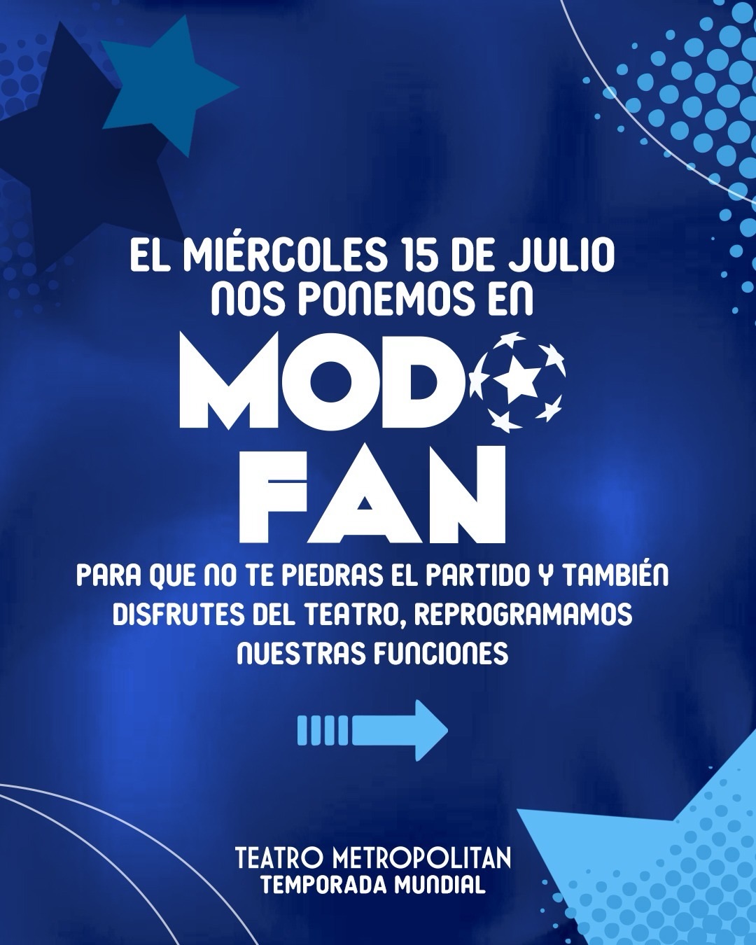 🇦🇷 ¡CUANDO JUEGA LA SCALONETA, ALENTAMOS TODOS JUNTOS! 🙌
Por eso, las funciones del miércoles 15 de julio serán reprogramadas para que nadie se pierda el partido.
👉 Deslizá para conocer las nuevas fechas y horarios de las funciones.
🎫 Si ya tenías tu entrada, se mantiene tu misma ubicación para la nueva función.
TEMPORADA MUNDIAL
¡VAMOS ARGENTINA! 💙🤍💙