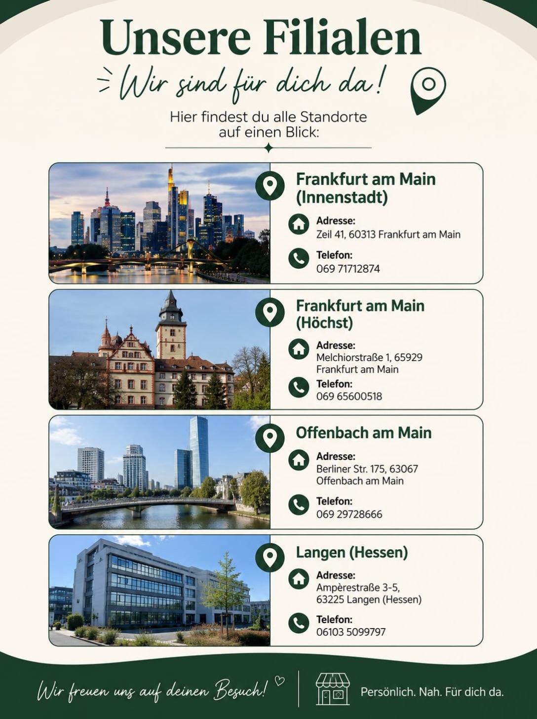 Egal, welcher Standort für dich am besten erreichbar ist – wir sind immer mit einem offenen Ohr und persönlicher Beratung für dich da. 💚
📍 Frankfurt Innenstadt
📍 Frankfurt Höchst
📍 Offenbach am Main
📍 Langen (Hessen)
Schau vorbei – wir freuen uns auf deinen Besuch!
#vorortfürdich #frankfurtammain #offenbach #langen #persönlicheberatung