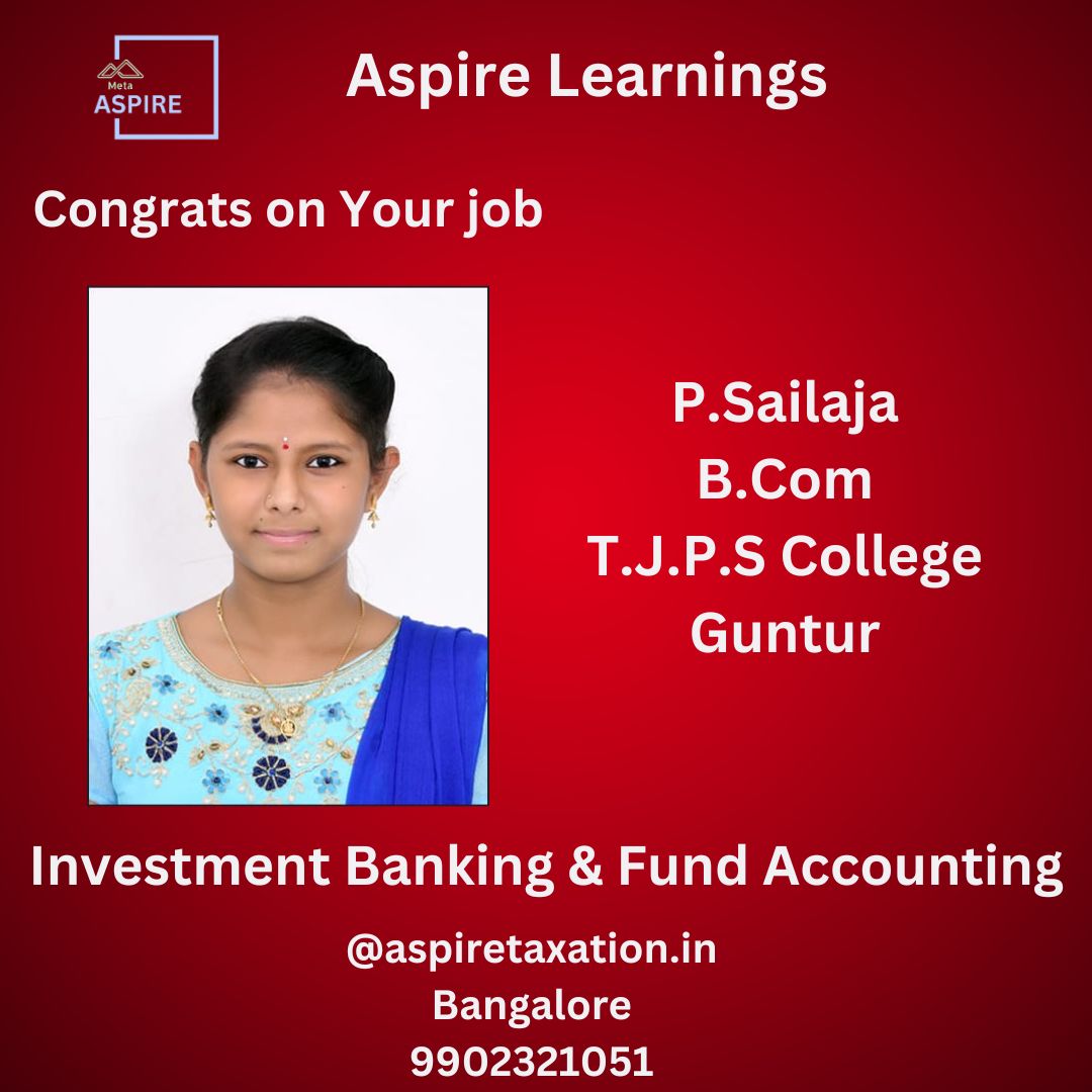 π Another success story from Meta Aspire Learnings!
Congratulations to P. Sailaja (B.Com, T.J.P.S College, Guntur) for starting a rewarding career in Investment Banking & Fund Accounting! π
πΌ Program Highlights:
π Concept + Practical Finance Training
π Real-Time NAV Projects
π» Advanced Excel & Financial Analytics
π¨βπ« Personalized Mentorship
π€ 100% Placement Assistance
Your dream finance career starts here.
π www.aspiretaxation.in | π 9902321051
π Bangalore
#MetaAspire #thotamaheshbabu #InvestmentBanking #FundAccounting #CareerSuccess #FinancePlacements #FinanceCareers #ExcelSkills #MetaAspirePlacements #BangaloreJobs #FinanceTraining #StudentSuccess #BCom #Guntur