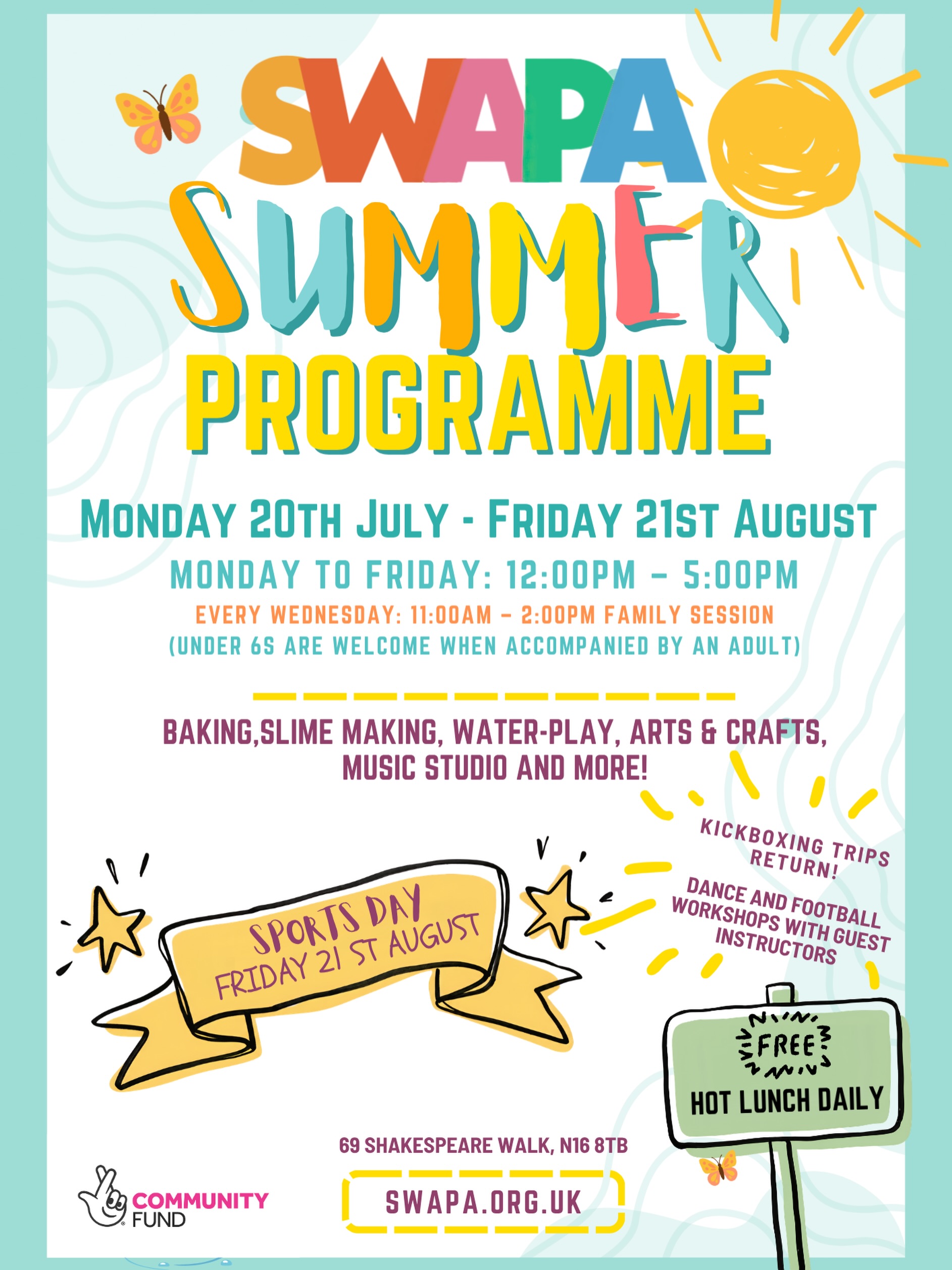 ☀️ SUMMER IS HERE! 🌈🎉
Join us at SWAPA’s Summer Programme for 5 weeks of FREE fun packed with exciting activities for children and families! From baking and slime making to arts & crafts, water play, music, sports and much more—there’s something for everyone.
📅 20th July – 21st August
🕛 Monday–Friday | 12:00pm–5:00pm
👨👩👧 Family Sessions every Wednesday | 11:00am–2:00pm (Under 6s welcome with an accompanying adult)
🥪 FREE hot lunch provided daily
🏃 Sports Day: Friday 21st August
📍 69 Shakespeare Walk, N16 8TB
Come along and make this summer one to remember! 🌞💛
For more information, visit swapa.org.uk