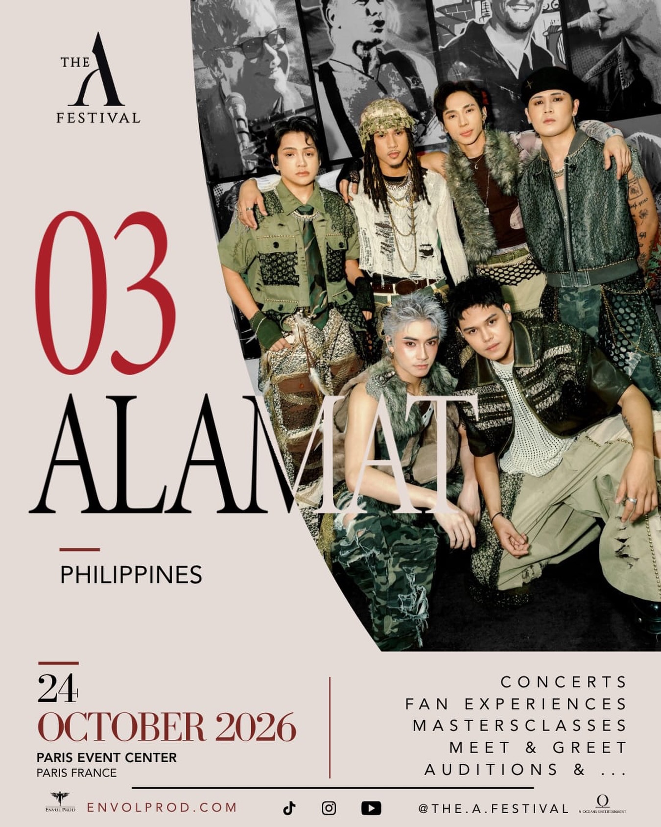 Now it’s time to discover something new.
For the first time, P-pop is coming to France.
Please welcome ALAMAT to The A Festival 2026.
With ALAMAT, we’re not only welcoming one of the most distinctive acts in P-pop—we’re opening the doors to a third country and expanding the diversity of Asian entertainment in Europe.
ALAMAT brings a fresh vision of Asian pop, seamlessly blending P-pop, hip-hop, R&B and dance with the languages, stories and cultural heritage of the Philippines. The result is a unique musical identity that is proudly Filipino while resonating with audiences around the world.
On 24 October 2026, ALAMAT will join us in Paris, bringing their music, unforgettable performances and the vibrant spirit of the Philippines to The A Festival.
Many more artists, surprises and exclusive experiences are still to come !
📍 Paris Event Center, Paris – France
📅 24–25 October 2026 (ALAMAT performs on 24 October.)
🎟️ Tickets go on sale Tuesday, 21 July at 18:00 CEST, exclusively at envolprod.com
One Festival. One Community. Endless Experiences.
