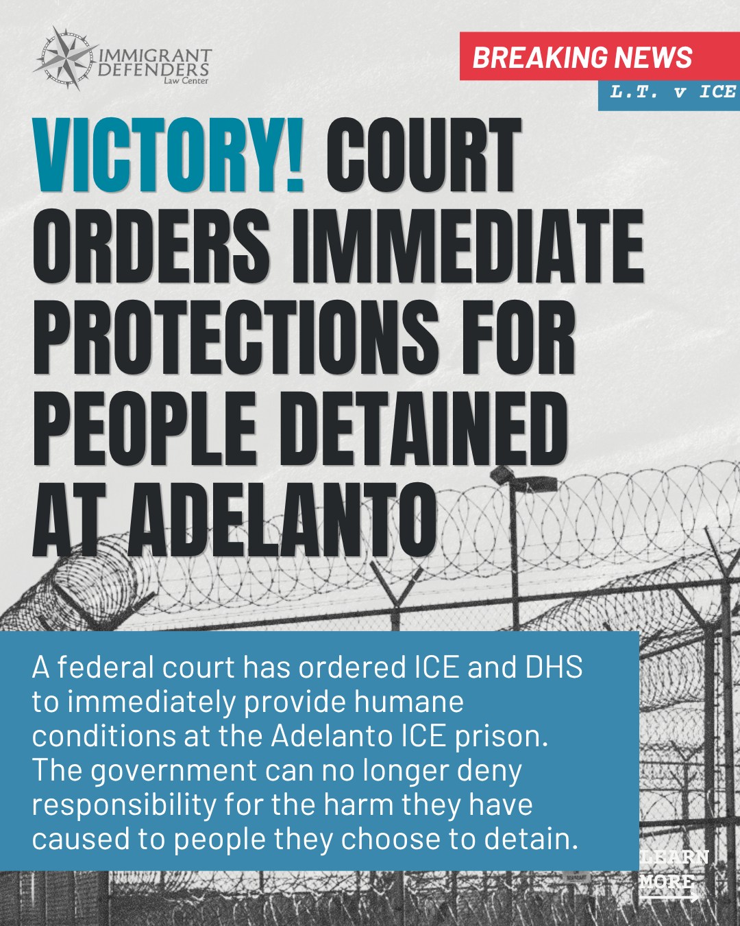 VICTORY: A federal court has ordered immediate improvements to conditions at the Adelanto ICE prison. Since the drastic escalation of ICE raids and detentions in 2025, Adelanto has swelled its capacity to hold nearly 2,000 people. Over the last year, already inhumane conditions continued to deteriorate. Now, a federal judge has ordered the government to take immediate action to address these systemic failures.
This ruling is a critical step toward ensuring that people detained at Adelanto have access to basic necessities including nutritious food, clean water, adequate medical care, disability accommodations, and protection from retaliation and neglect. The U.S. Constitution requires the federal government to provide humane conditions for every person it chooses to detain. It cannot evade that responsibility. We will be watching closely and demanding full compliance with the court’s order, while continuing to stand alongside every person detained at Adelanto.