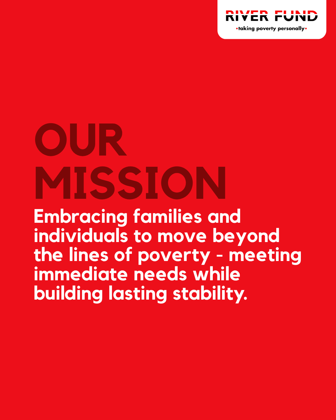 RIVER FUND shows up with intentional action and humanity.